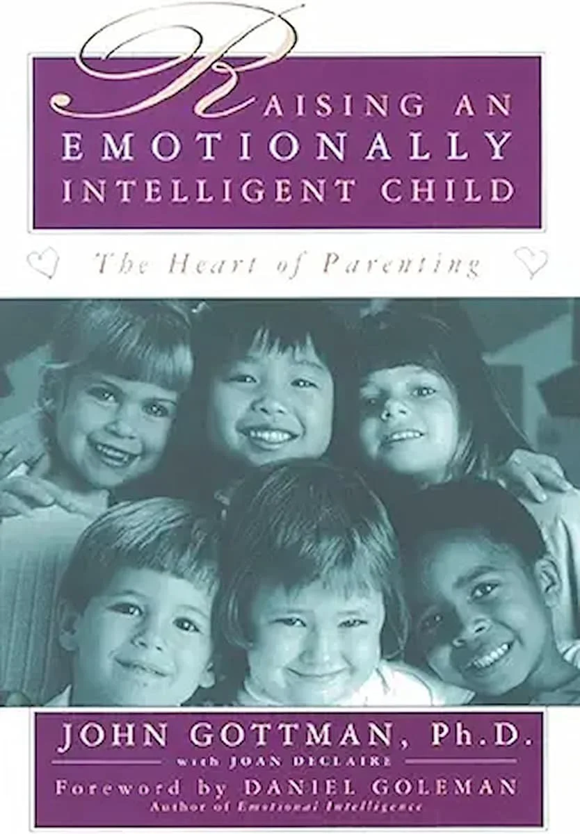 The Emotionally Intelligent Child: Effective Strategies for Parenting Self-Aware, Cooperative, and Well-Balanced Kids John Gottman