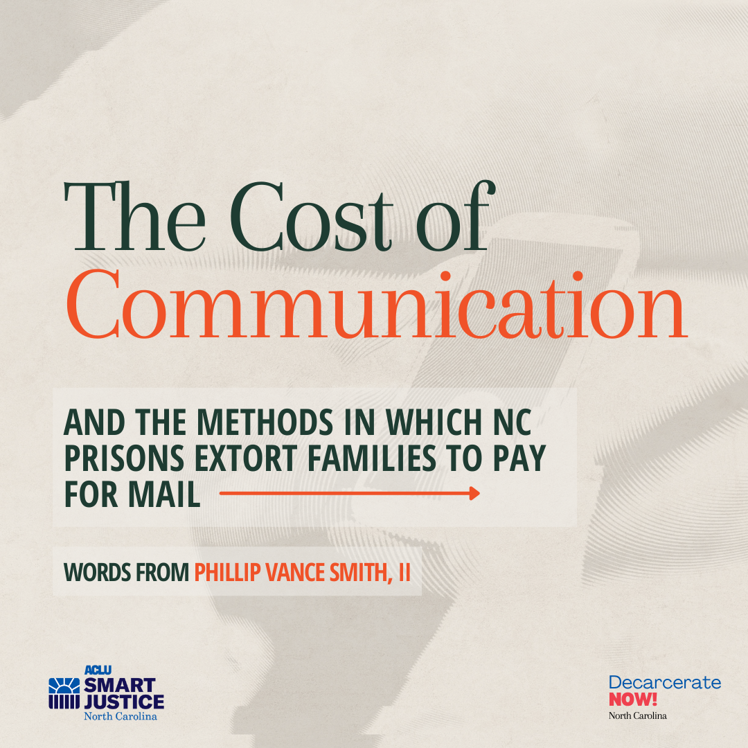 The Cost of Communication: NC Prisons Extort Families to Pay for Mail — North  Carolina Vigil for Freedom and Racial Justice