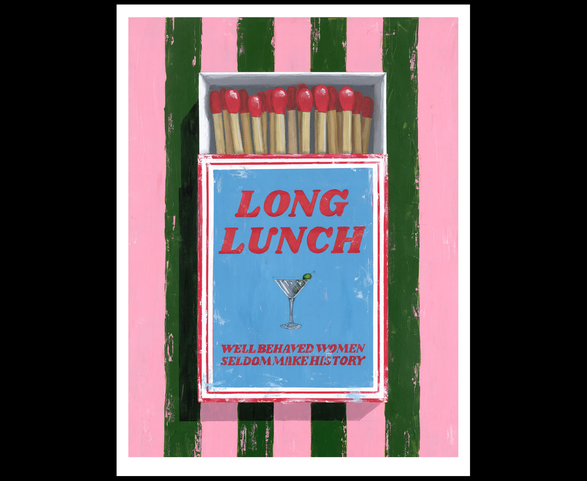 PRE ORDER Well Behaved Matches Print