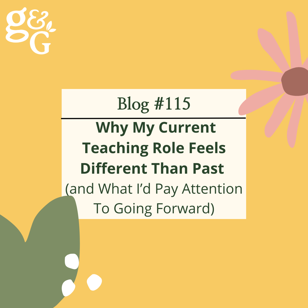 Why My Current Teaching Role Feels Different Than Past (and What I’d Pay Attention To Going Forward)