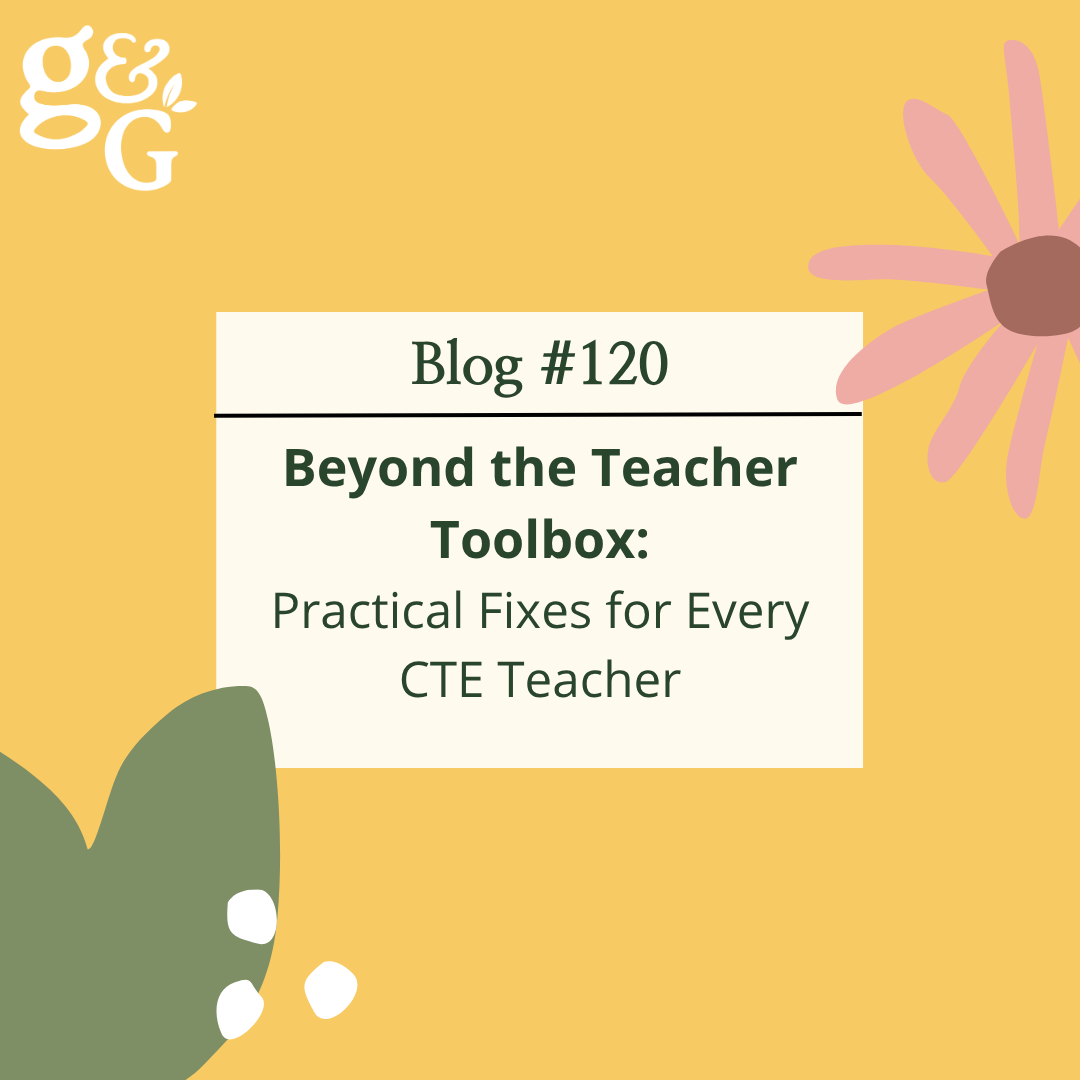 Beyond the Teacher Toolbox: Practical Fixes for Every CTE Teacher