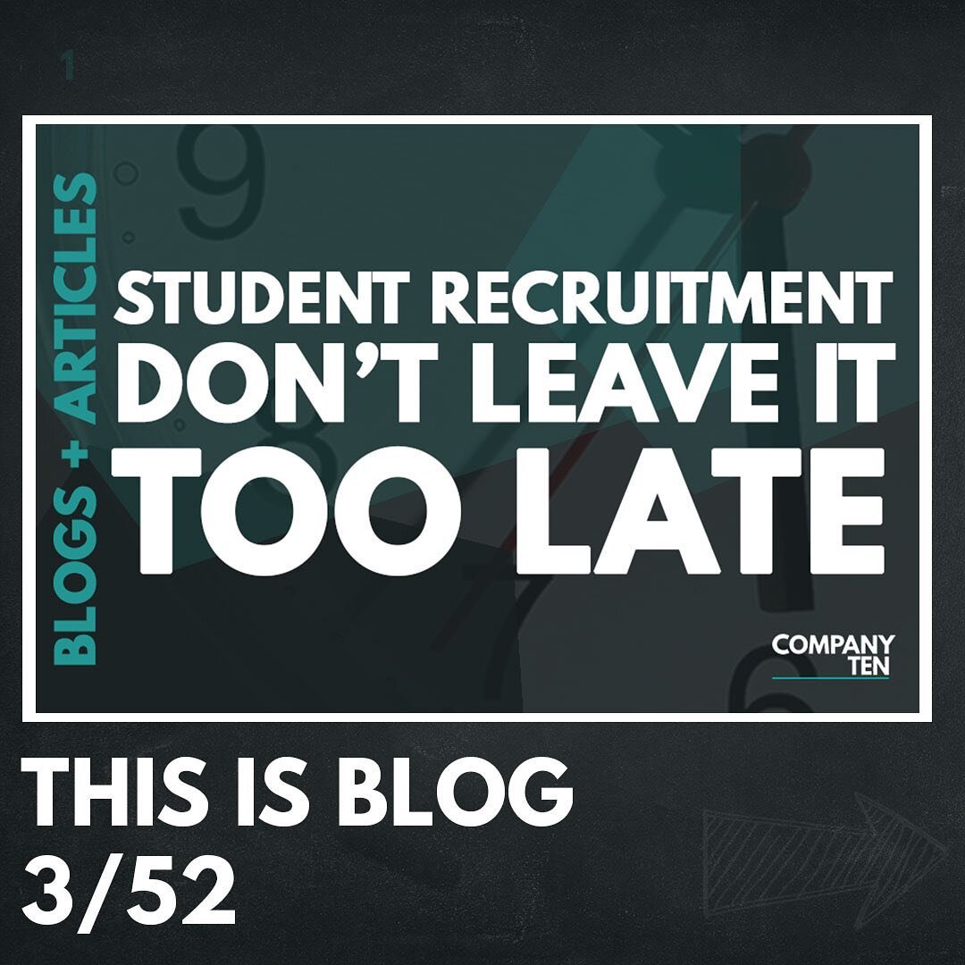 BLOG [3/52]: Student recruitment: Don&rsquo;t leave it too late.

Link in bio.