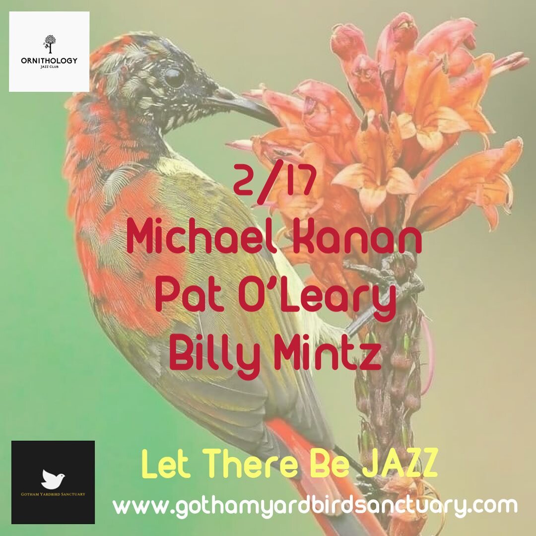 Tonight 2/17/2022 GYS headquarter Ornithology Jazz Club presents GYS Yardbird Jam with Michael Kanan (p) Trio with Patrick O'Leary (b) Billy Mintz (d) from 9 to midnight. 

Ornithology&rsquo;s favorite trio is returning tonight to bring us a master c
