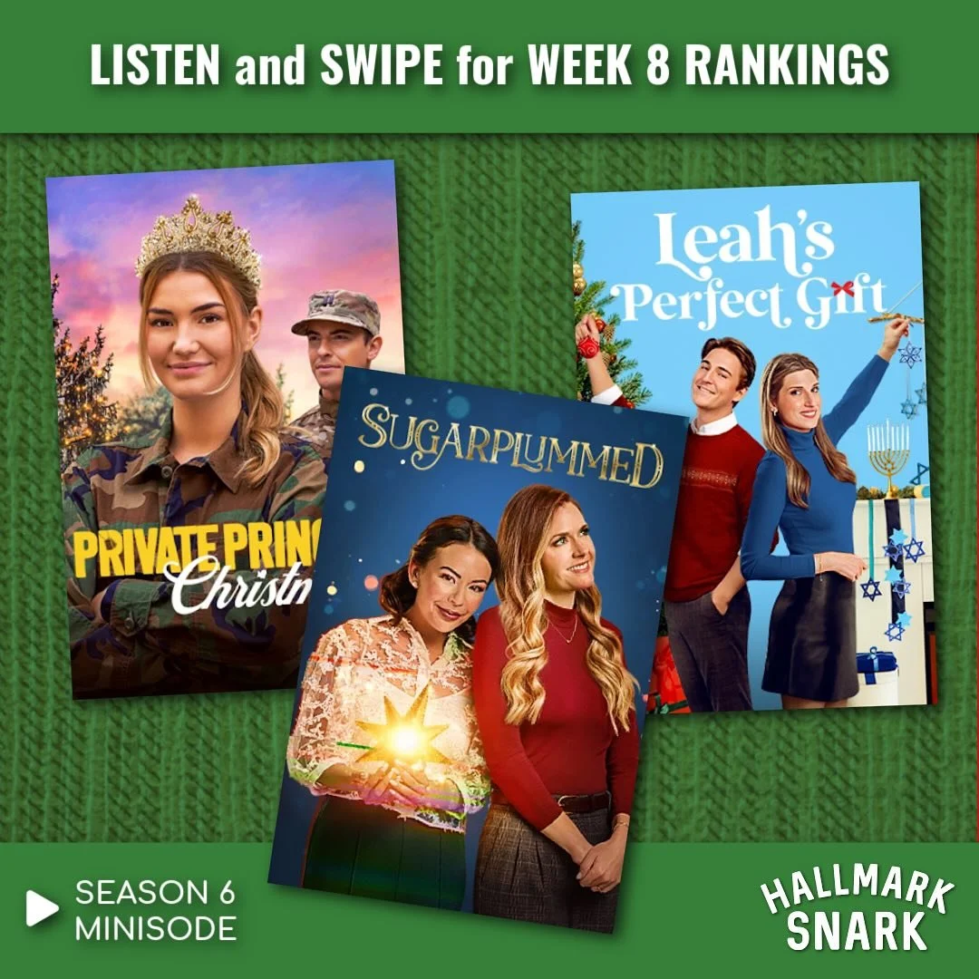 🎙Week 8 Snark Rankings minisode

In this week&rsquo;s minisode, we&rsquo;re ranking #PrivatePrincessChristmas, #Sugarplummed, and #LeahsPerfectGift using our scientifically snarky tier system. From &ldquo;annoyingly good&rdquo; to &ldquo;snoozefest,