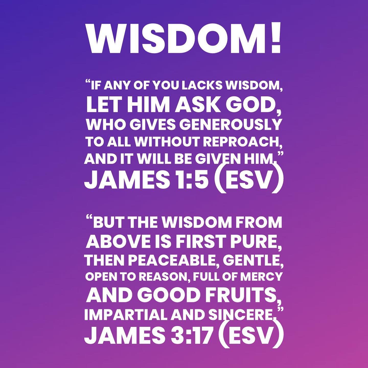 Have you ever found yourself asking God for wisdom? These days, I find myself asking God for wisdom more than ever before!  Being much older I thought I would have all the wisdom I&rsquo;d need at this stage in life!  Turns out that&rsquo;s just not 