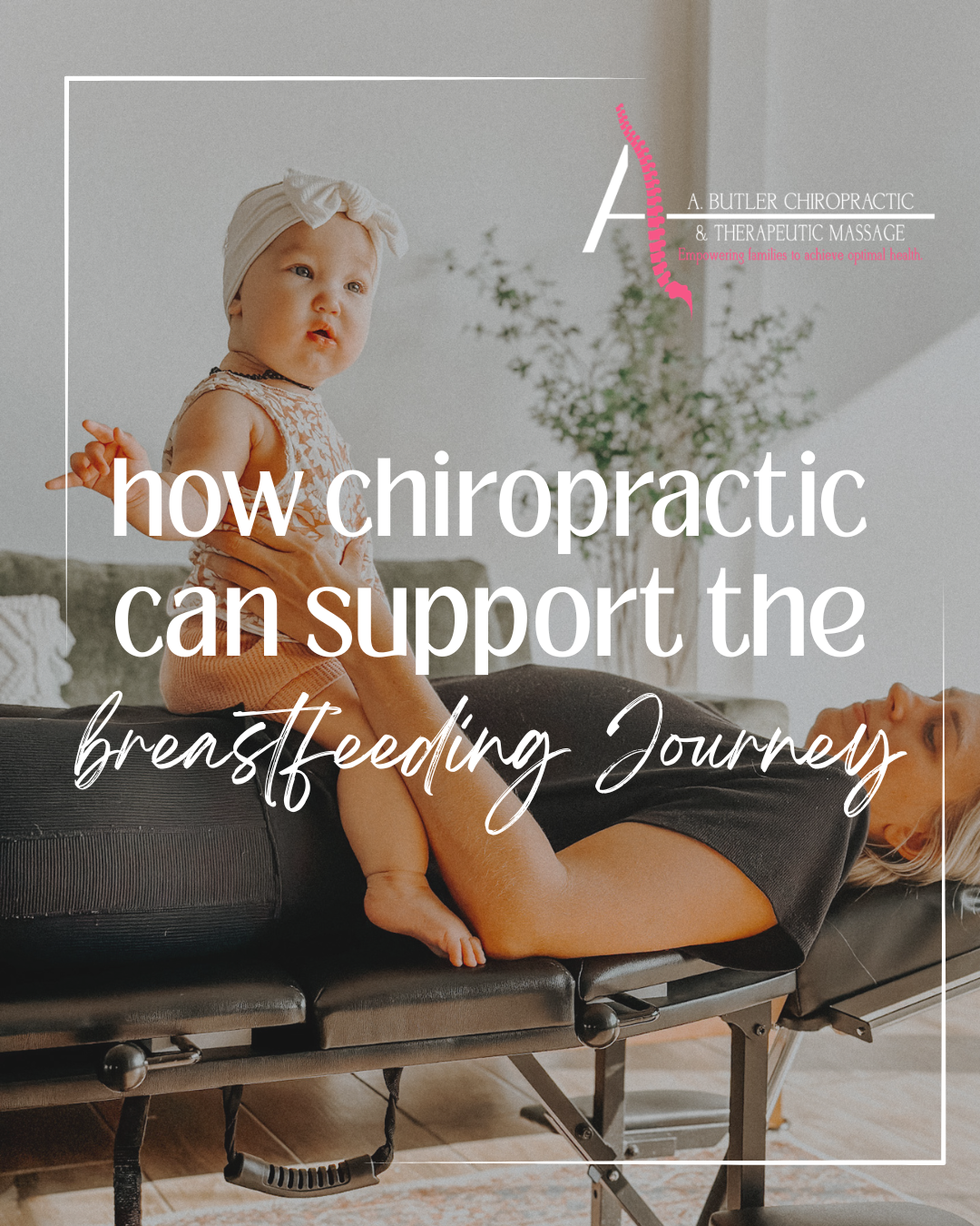 Breastfeeding Support: How Chiropractic Can Help Mom &amp; Baby Feel More Comfortable