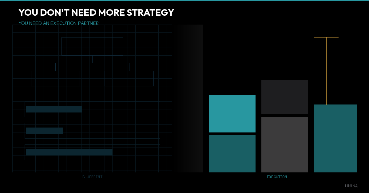 You Don't Need More Strategy. You Need an Execution Partner.