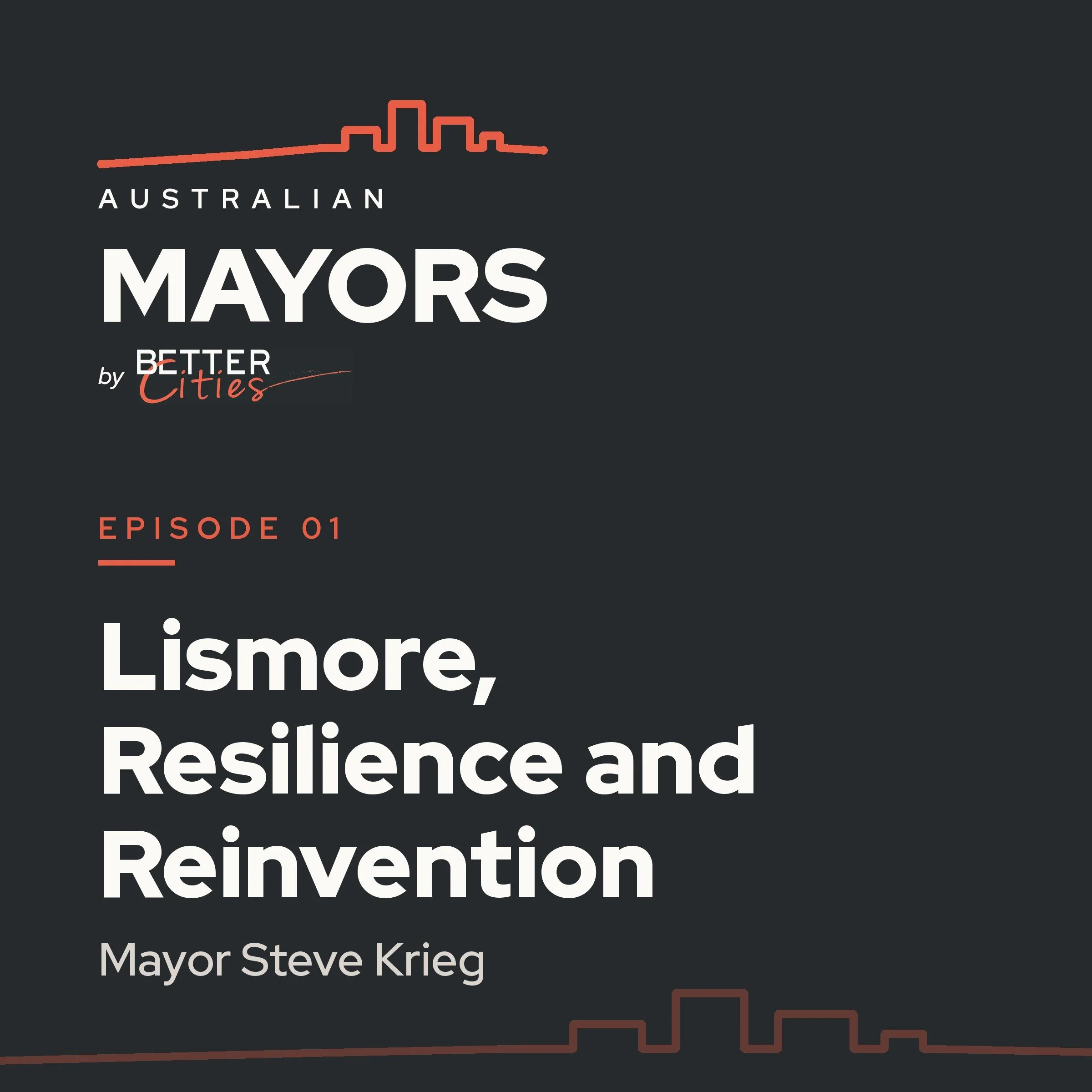 Lismore, Resilience and Reinvention | Mayor Steve Krieg