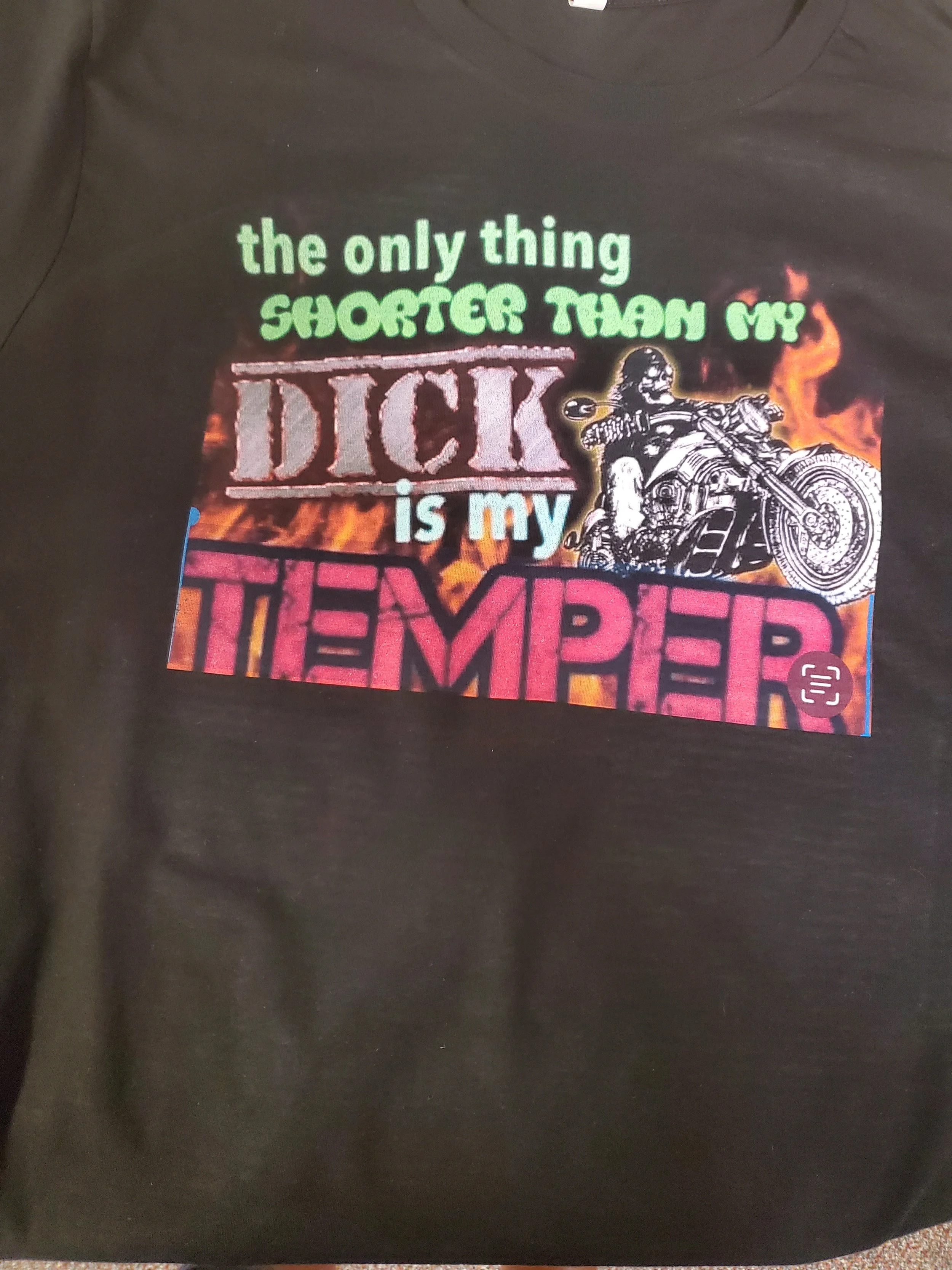 T-shirt with colorful text and a motorcycle image that reads: 'the only thing shorter than my dick is my temperament.'