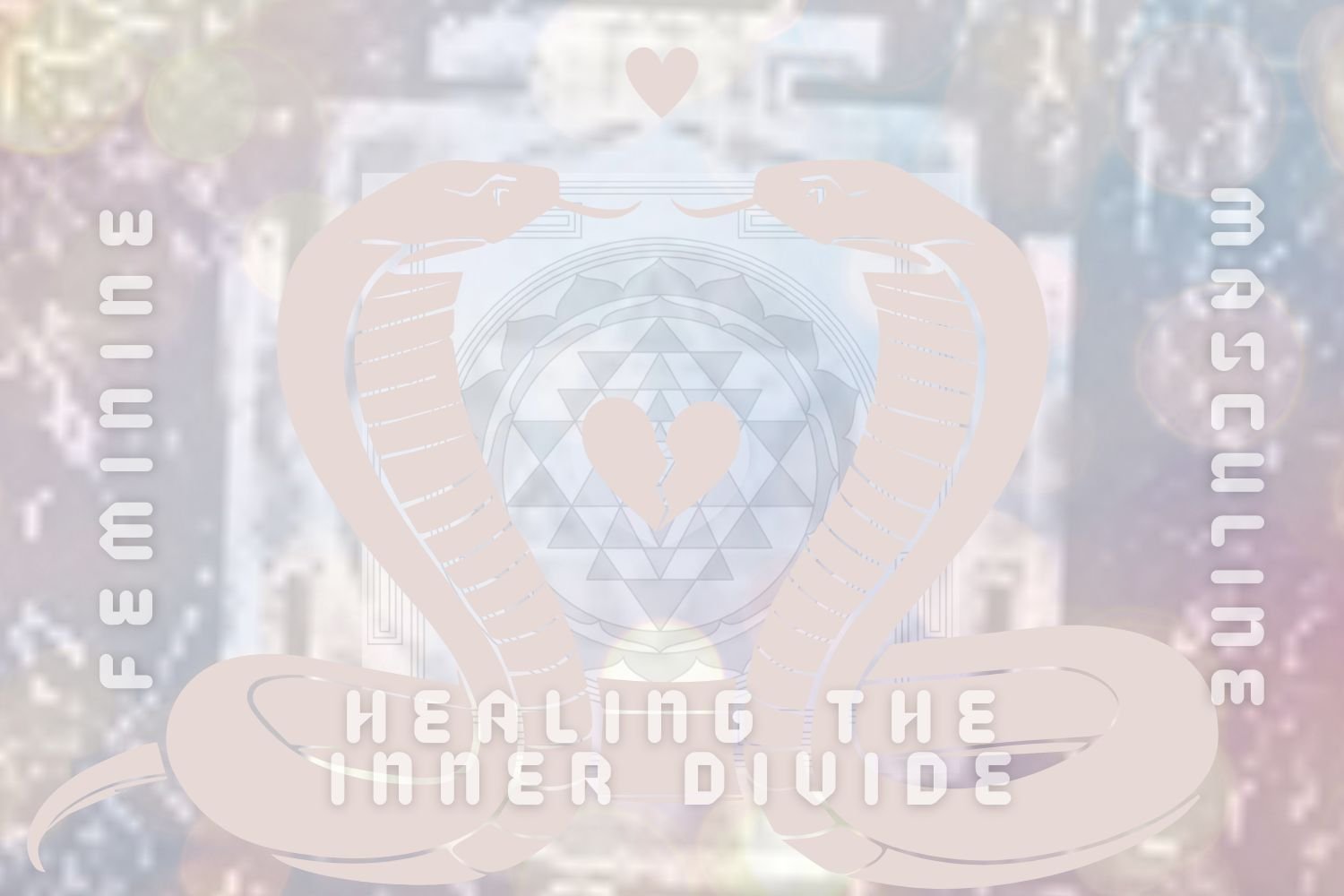 Masculine, Feminine & the Collective Wound