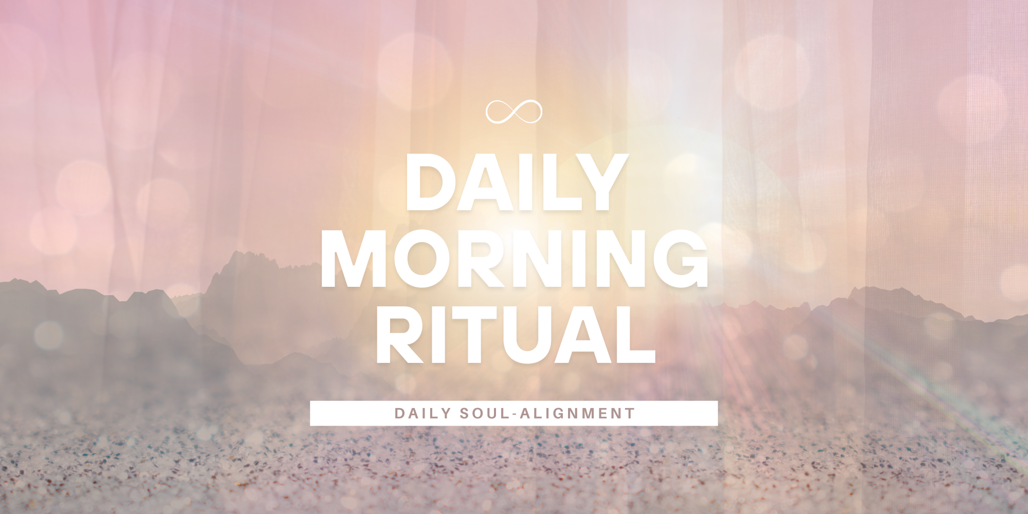 Daily morning Ritual : Daily Soul Alignment 