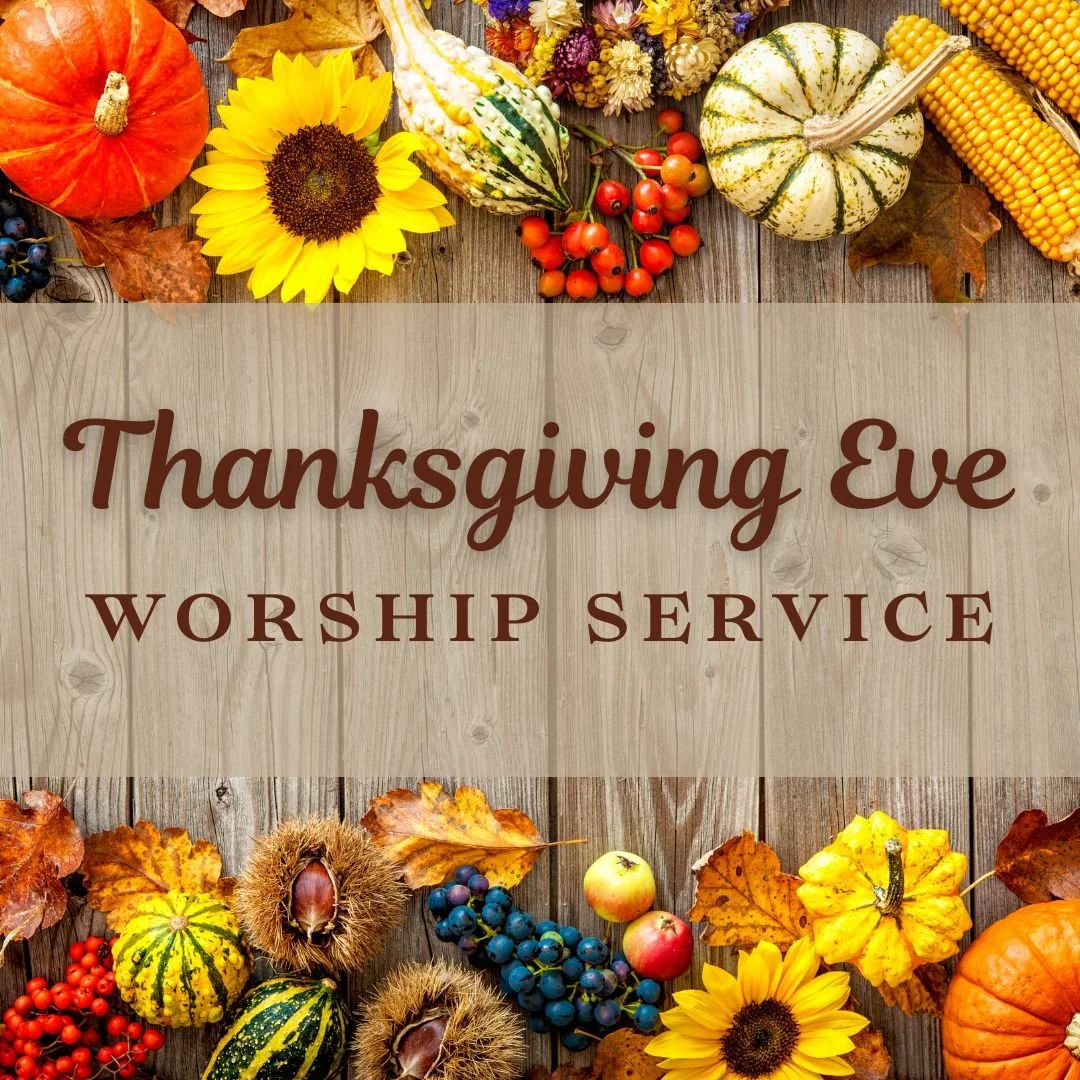 Thanksgiving Eve Worship