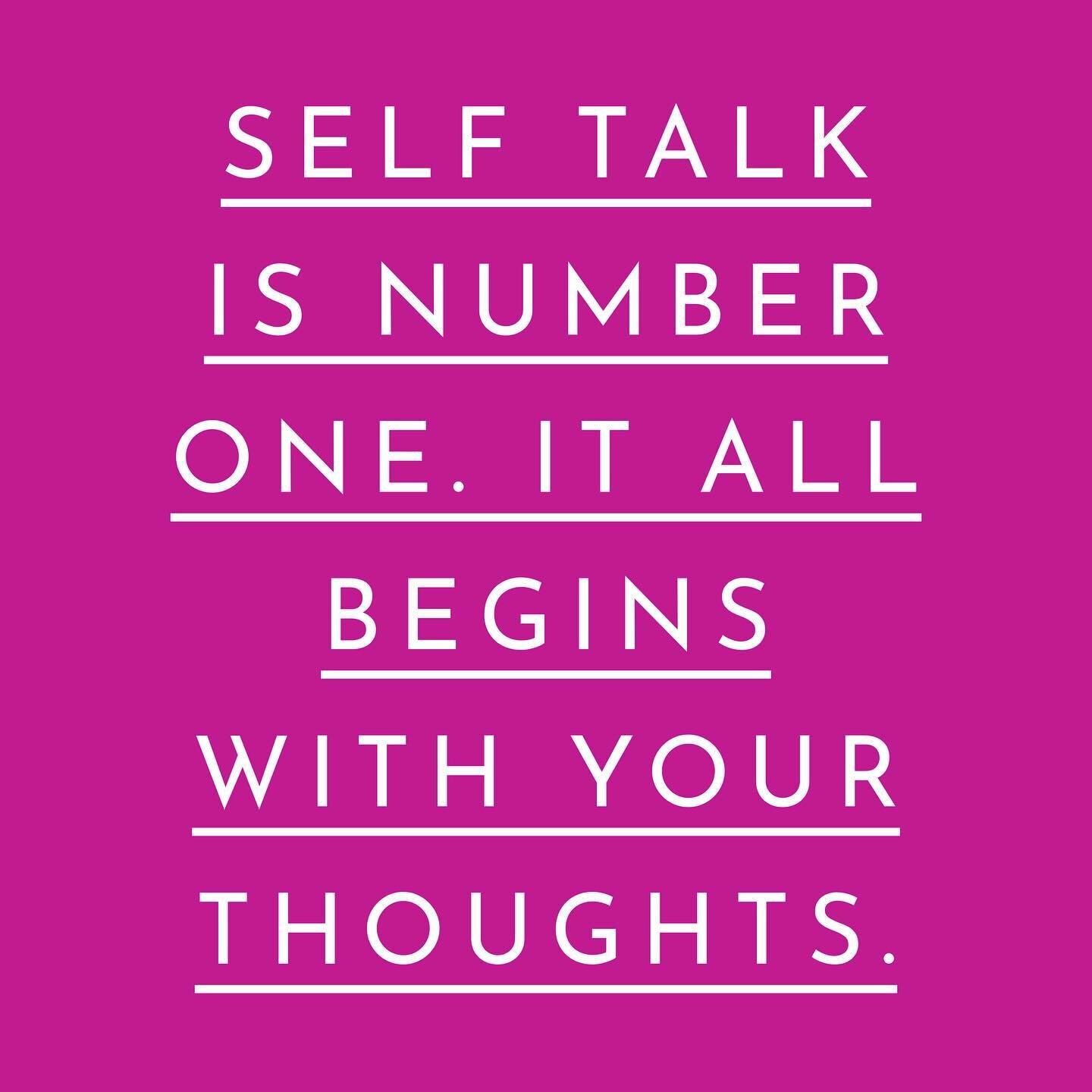 SELF-TALK IS NUMBER ONE!

&ldquo;Self talk is number one. It all begins with your thoughts.&rdquo;

OMG!
Self-talk is HUGELY important!

I should know! I was a champion of negative self-talk, back in the day!

It&rsquo;s important to know that our th