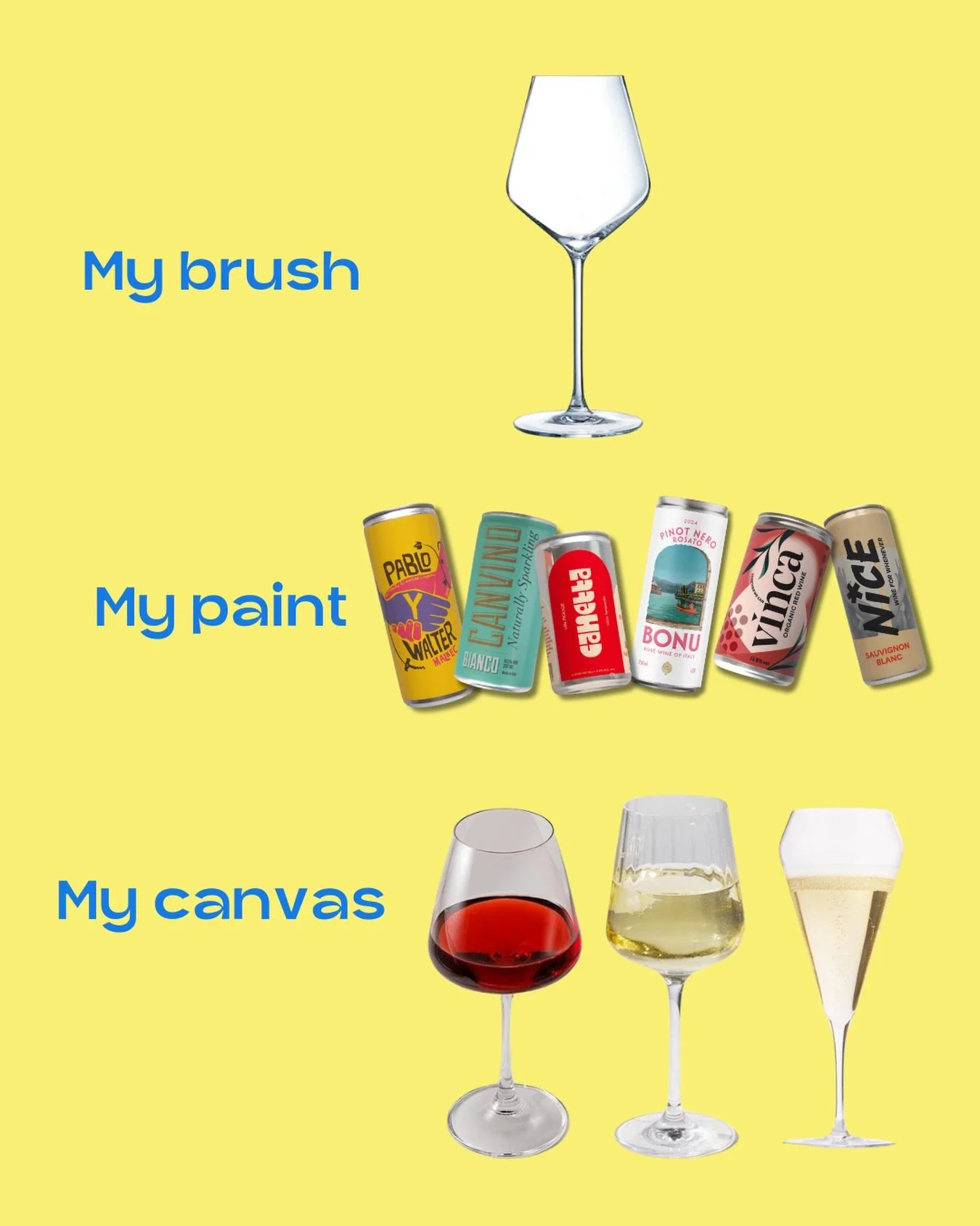 my brush: wine glasses my paint: canned wine my canvas: wine glasses

artist at work 🍷🎨