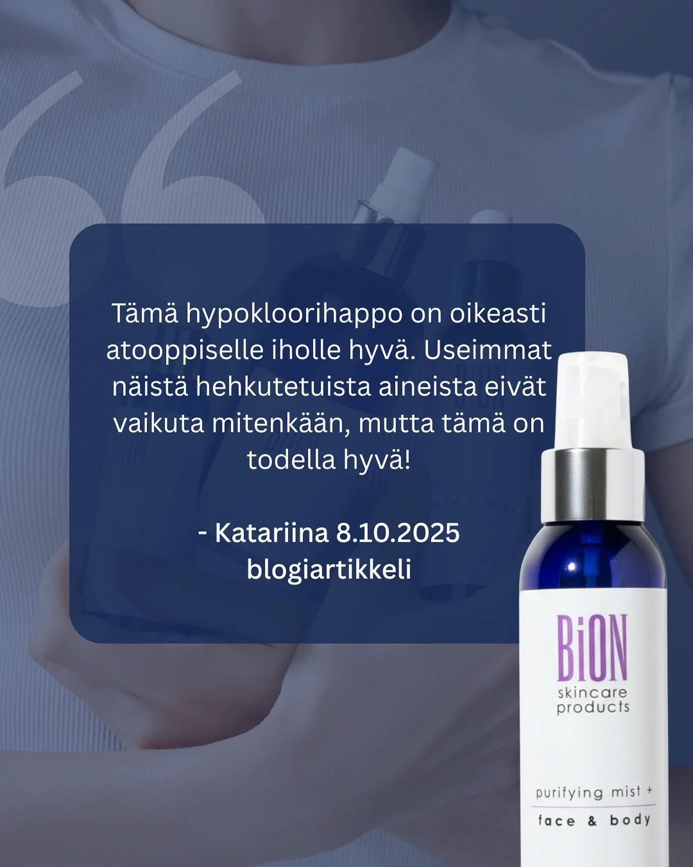 T&auml;n&auml;&auml;n saimme verkkosivujemme blogiartikkeliin kommentin ja palautteen Purifying Mist + hypokloorihapposuihkeen k&auml;ytt&auml;j&auml;lt&auml; 💙

Hypokloorihappo auttaa atooppisen ihon hoidossa rauhoittamalla tulehdusta ja kutinaa se