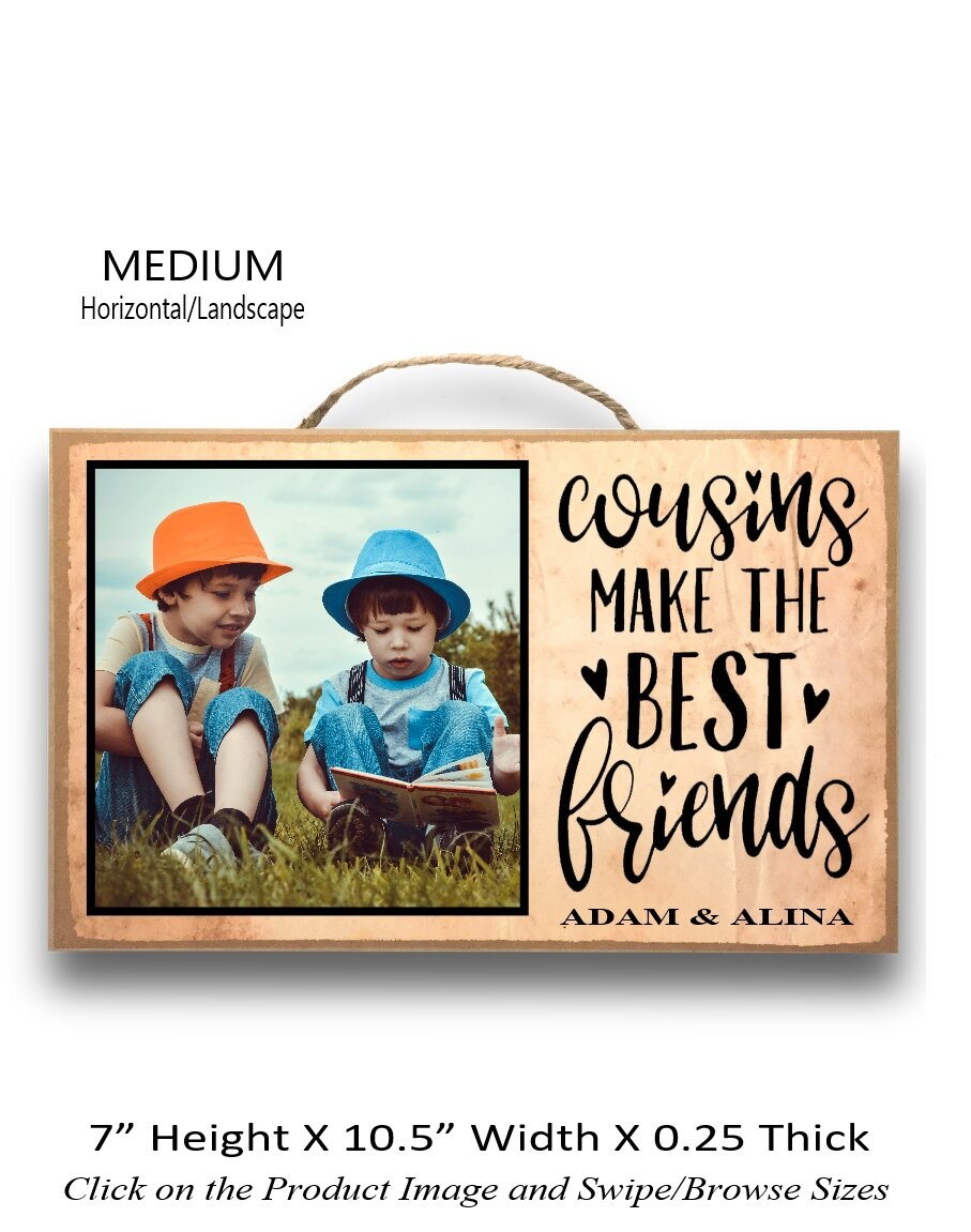 2.Cousins make the best friends horizontal.jpg