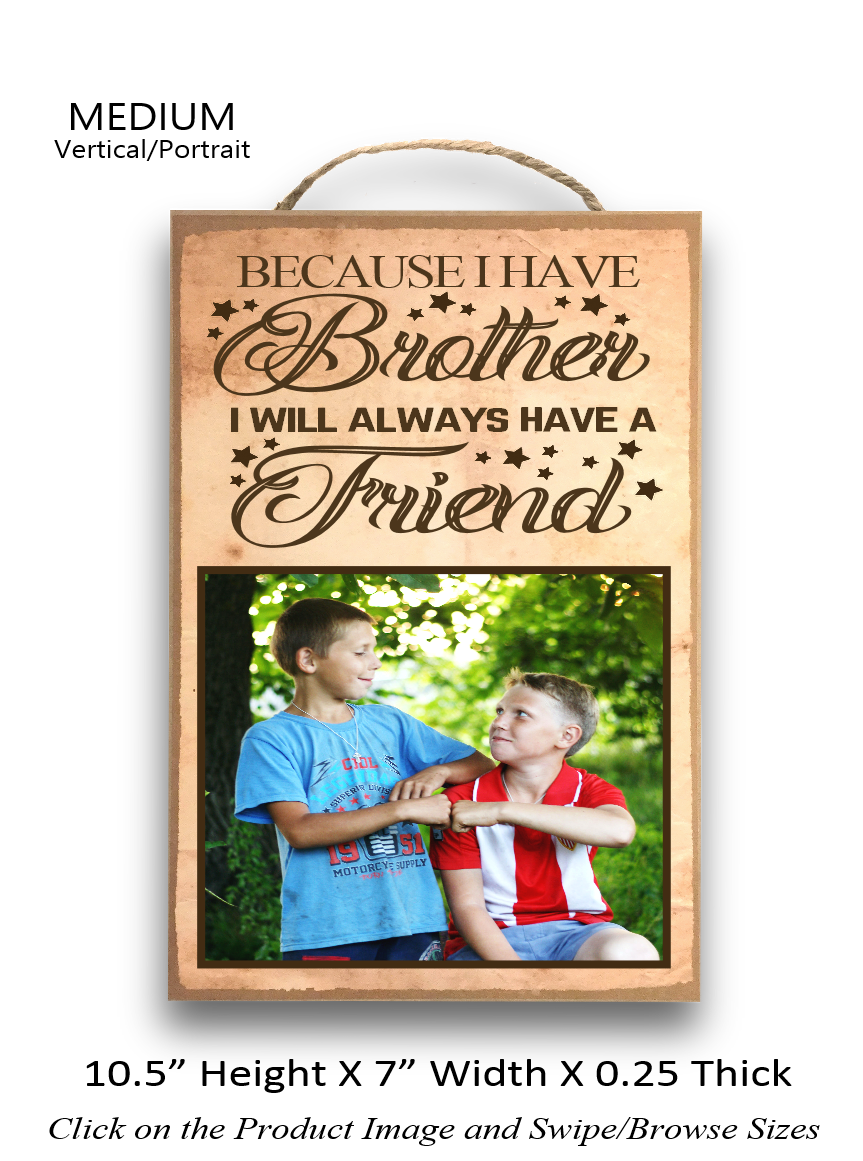 2.Because I have brother I will Always have A friend medium vertical.png