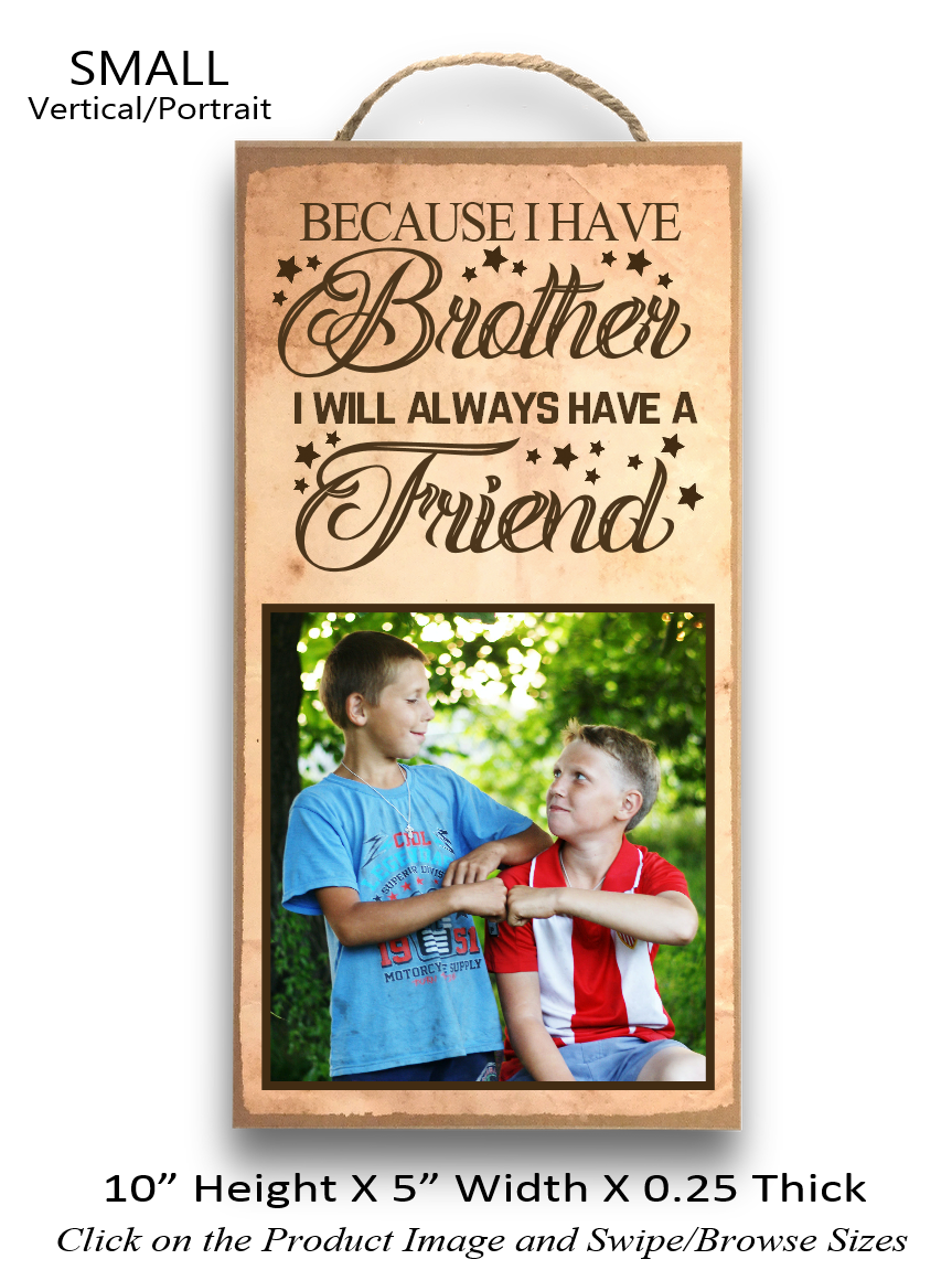 2.Because I have brother I will Always have A friend Small Vertical.png