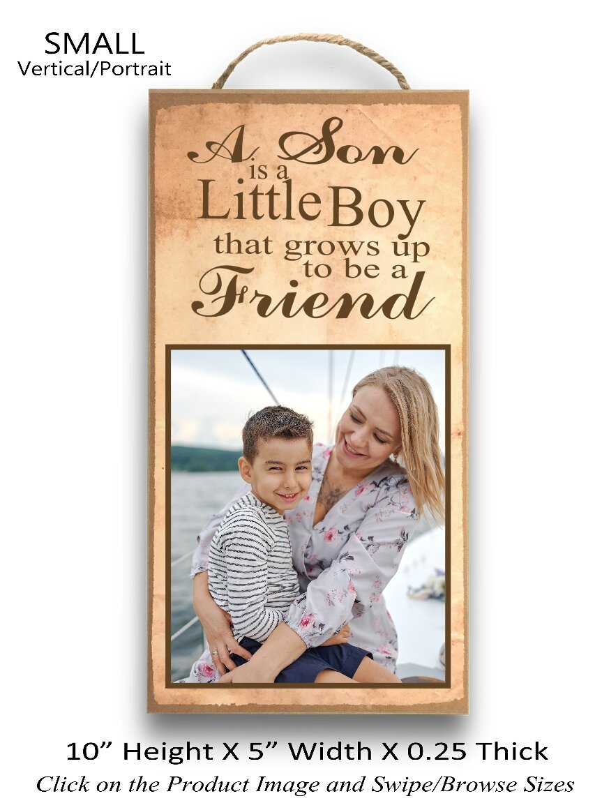 1. A Son is a little boy that grows up to be a Friend Small vertical.jpg