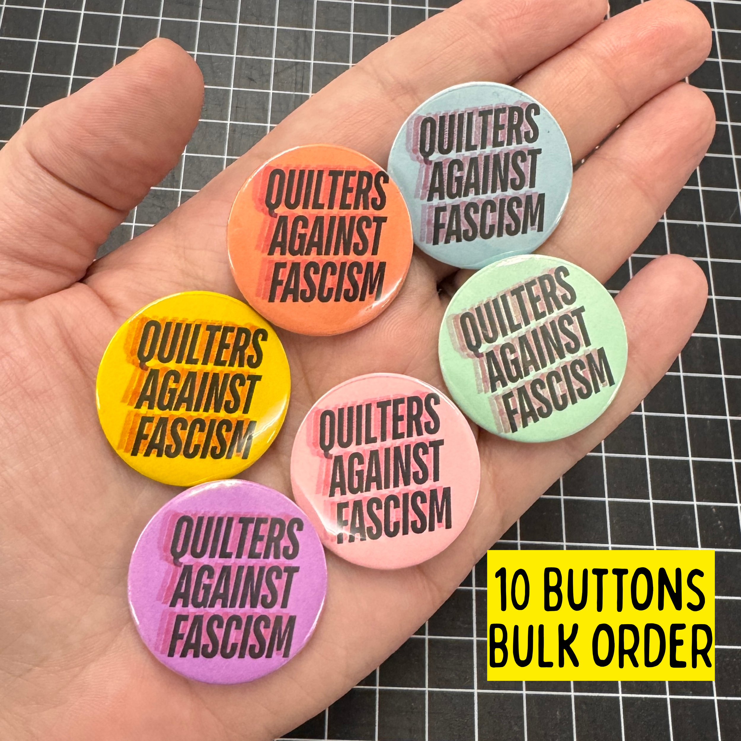 BULK ORDER OF 10 - Quilters Against Fascism Handmade 1.5" Button