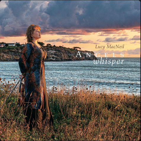 Lucy MacNeil - Angels Whisper - 2025 Canadian Folk Music Awards Traditional Album Of The Year
