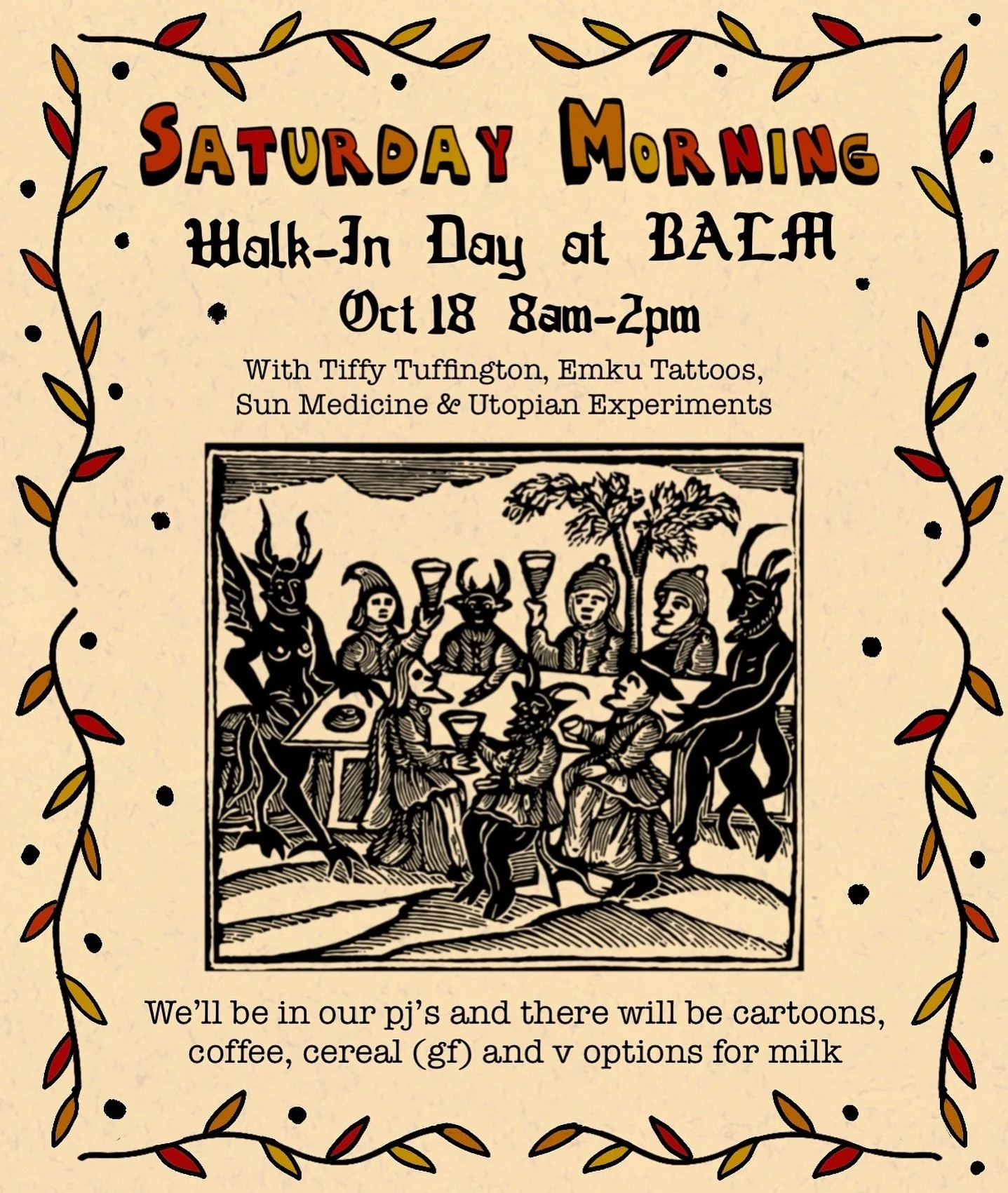 Saturday Morning Walk-In Day at Balm, Oct 18, from 8am- 2pm! Featuring the pajamaed  @tiffytuffington @emku_tattoo @utopianexperiments and @sun.medicine 
We will have gf cereal and v milks, juice, coffee and Saturday morning cartoons! Mz Claire will