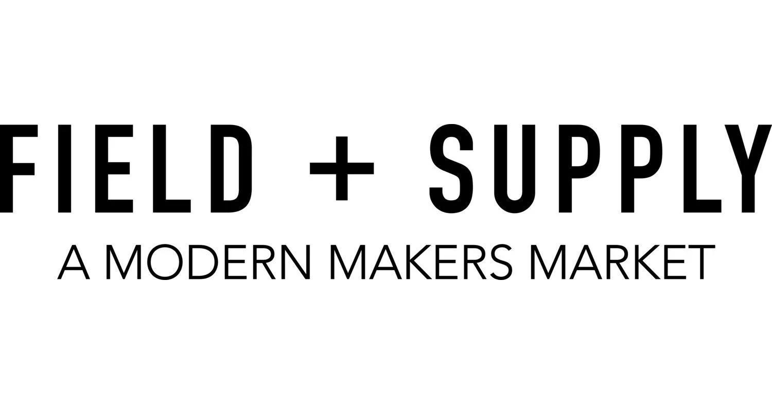 Logo with the words 'FIELD + SUPPLY' and the slogan 'A MODERN MAKERS MARKET' underneath.