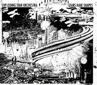 Exploding Star Orchestra -  Stars Have Shapes  (Delmark, 2010)