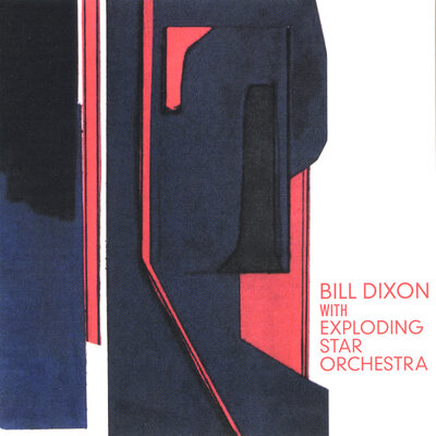 Exploding Star Orchestra -  Bill Dixon with Exploding Star Orchestra  (Thrill Jockey, 2008)