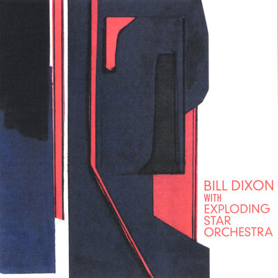 Exploding Star Orchestra - Bill Dixon with Exploding Star Orchestra (Thrill Jockey, 2008)