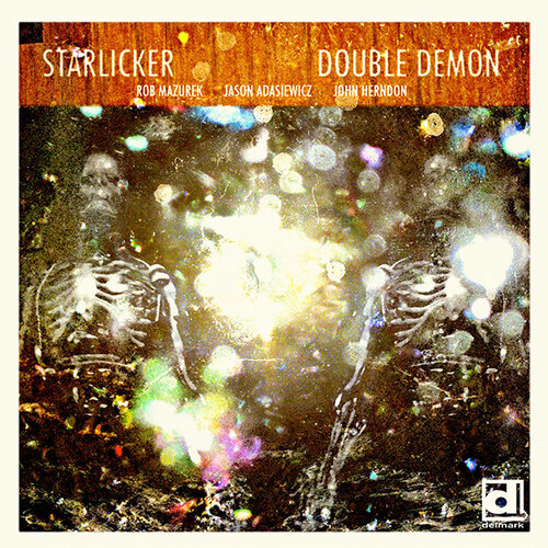 Starlicker -  Double Demon  (Delmark, 2011)