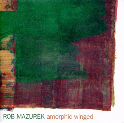 Rob Mazurek -  Amorphic Winged  (Walking Road, 2002)