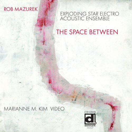 Rob Mazurek w/ Exploding Star Electroacoustic Ensemble –  The Space Between  (Delmark, 2013)