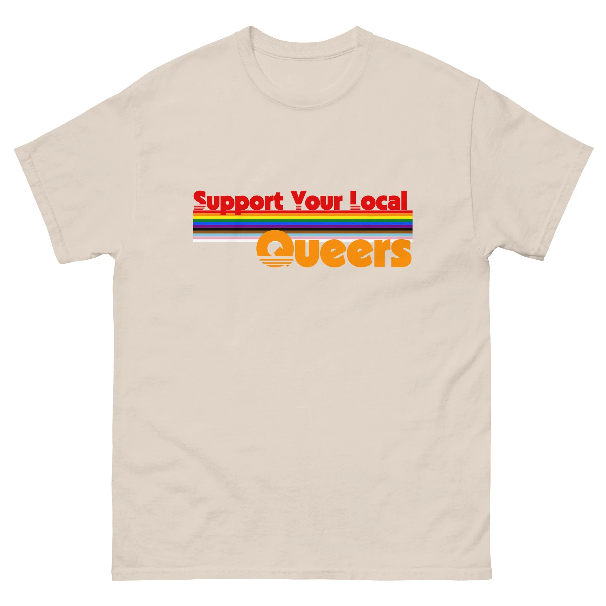 Support Your Local Queers - Unisex classic tee