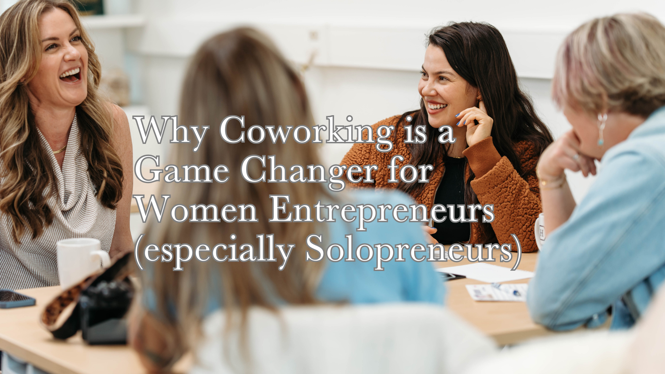 Why Coworking Is a Game Changer for Women Entrepreneurs (Especially Solopreneurs)