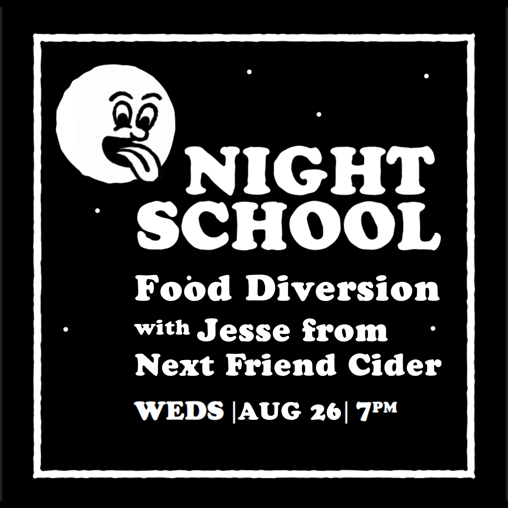 Night School: Food Diversions with Jesse from Next Friend Cider