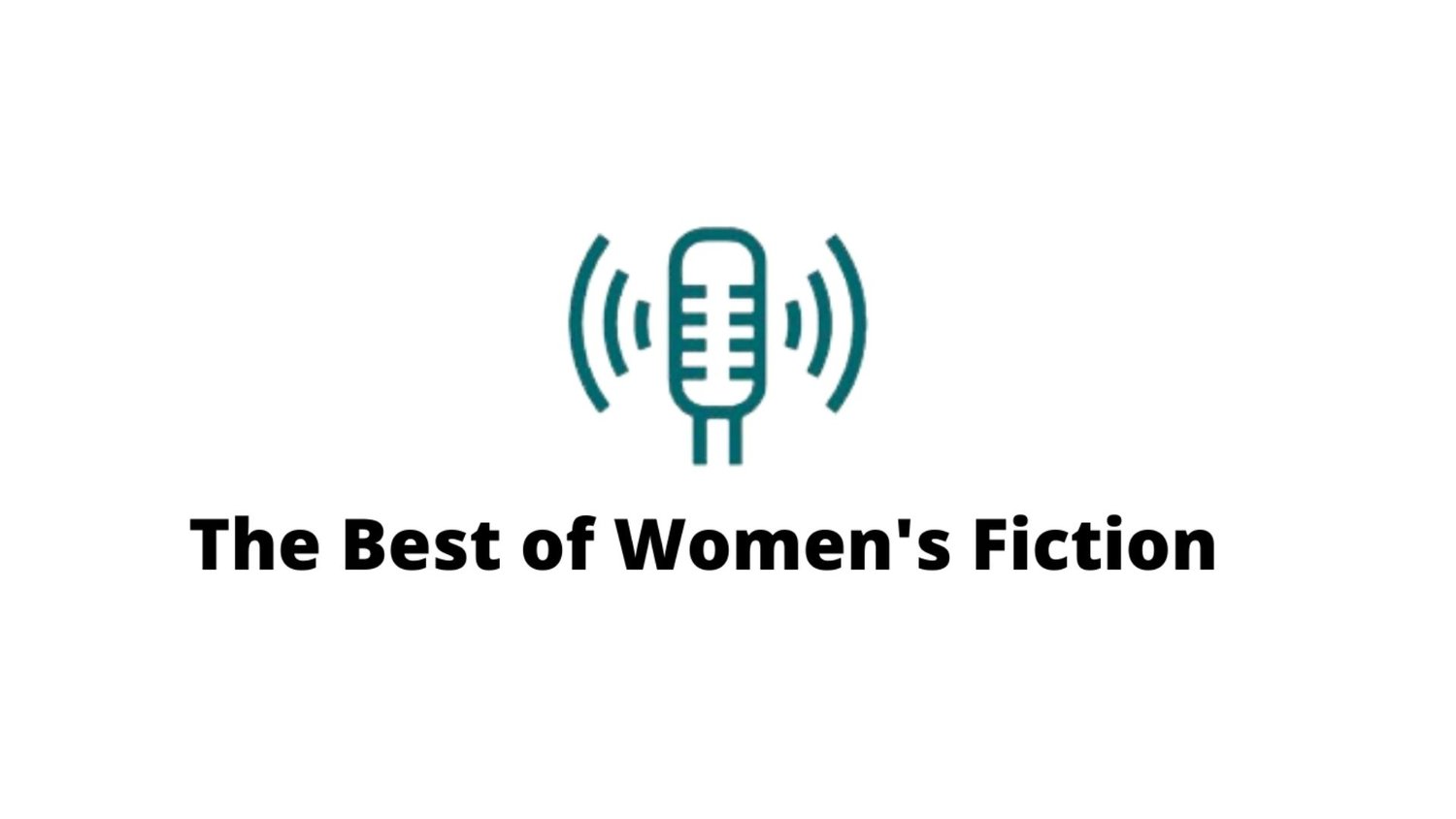 The Best of Women&#39;s Fiction Podcast