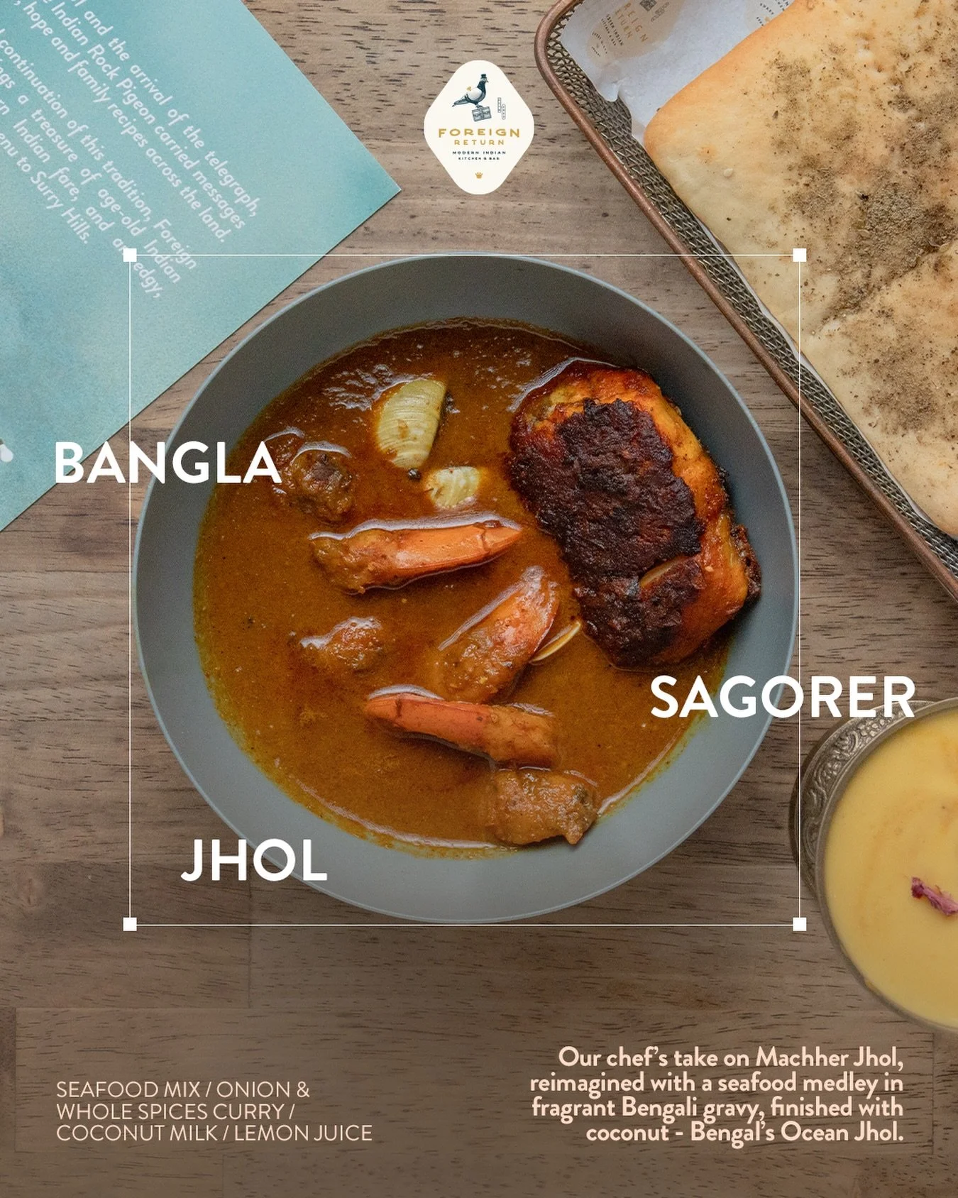 Not all journeys happen on land &mdash; some happen in a bowl.

Bangla Sagorer Jhol is our ode to the coast, where seafood, spice, and coconut come together in perfect harmony.

It&rsquo;s comforting, it&rsquo;s bold, and it tastes like a story that 