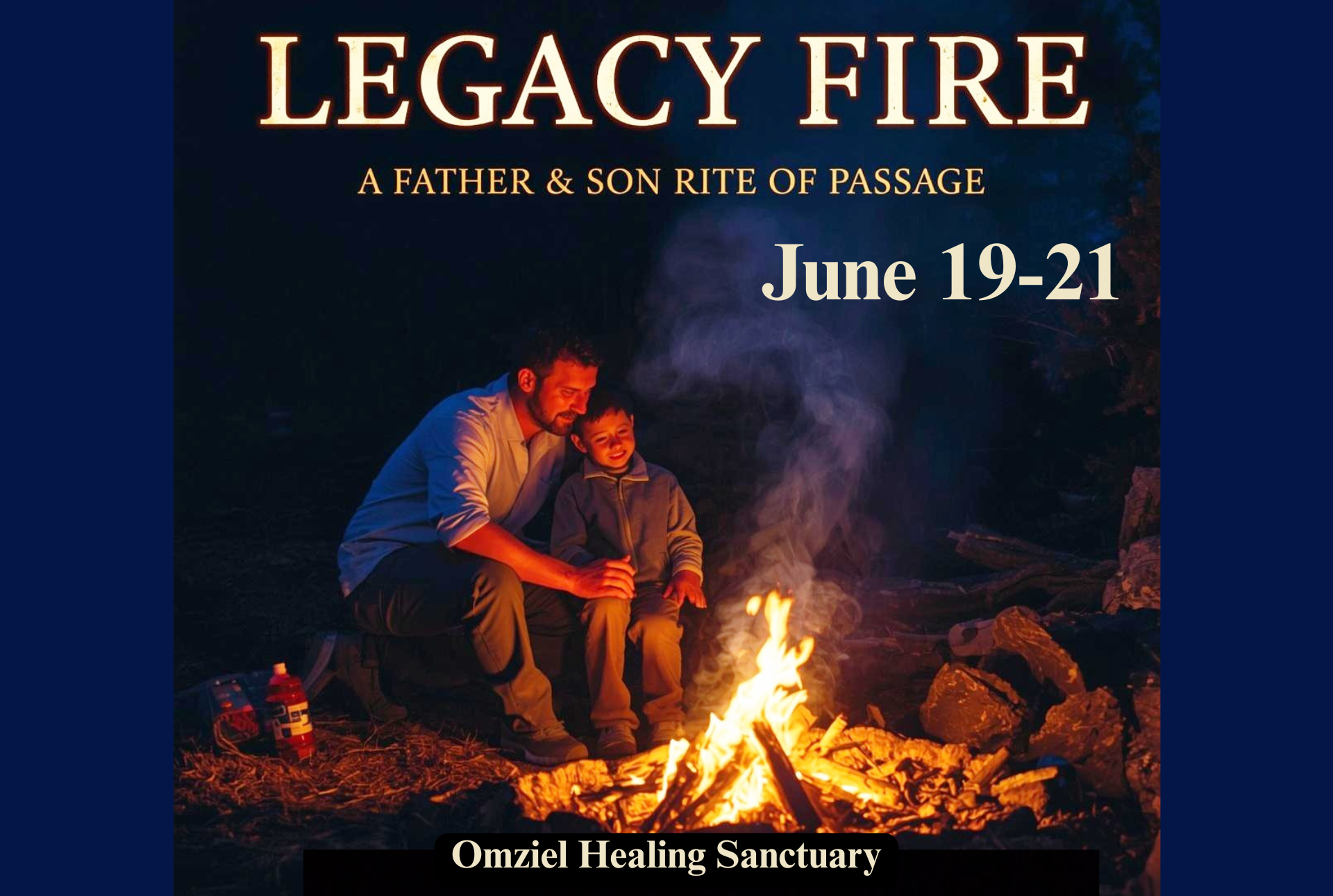 The Legacy Fire: A Father & Son Rite of Passage