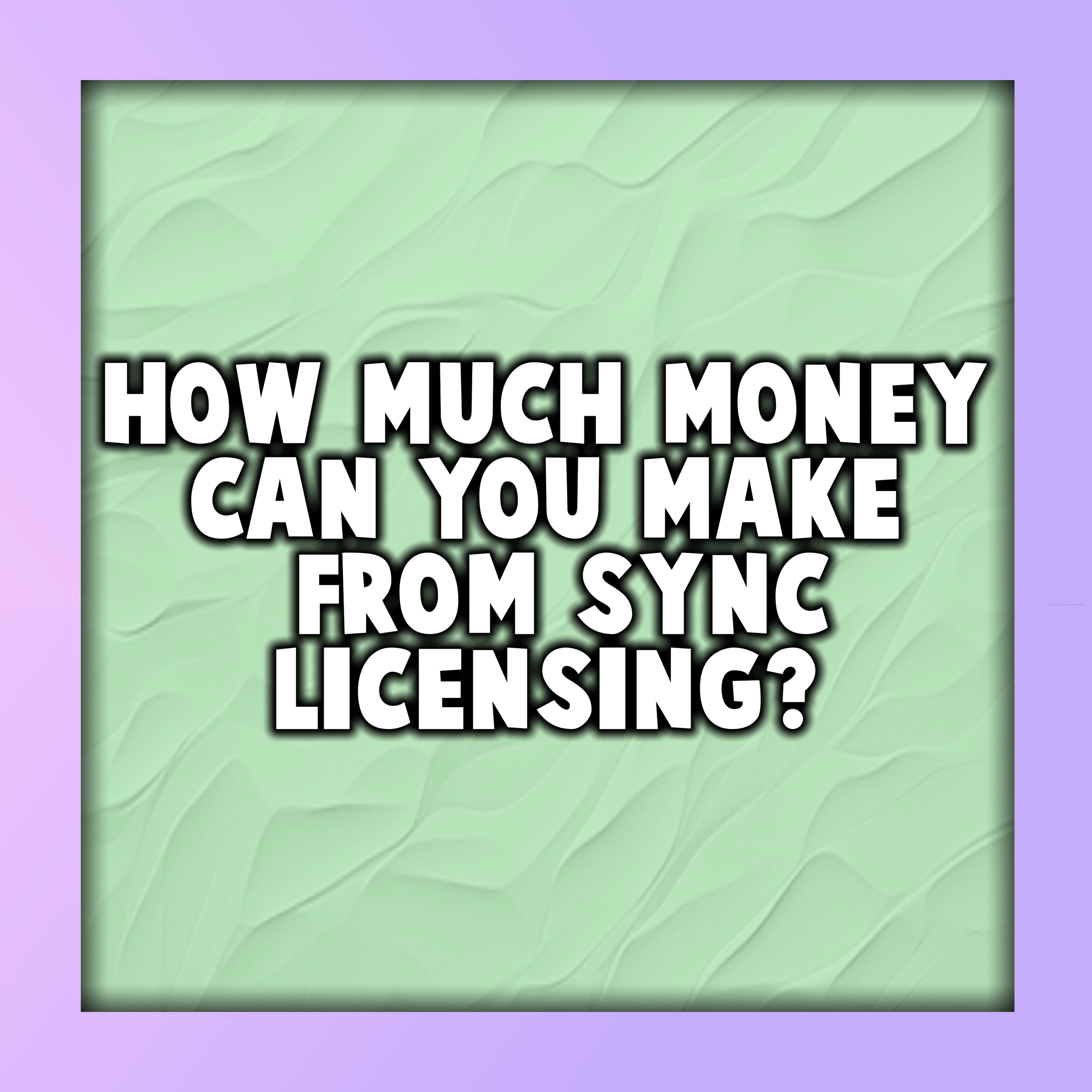 How Much Money Can You Make from Sync Licensing?