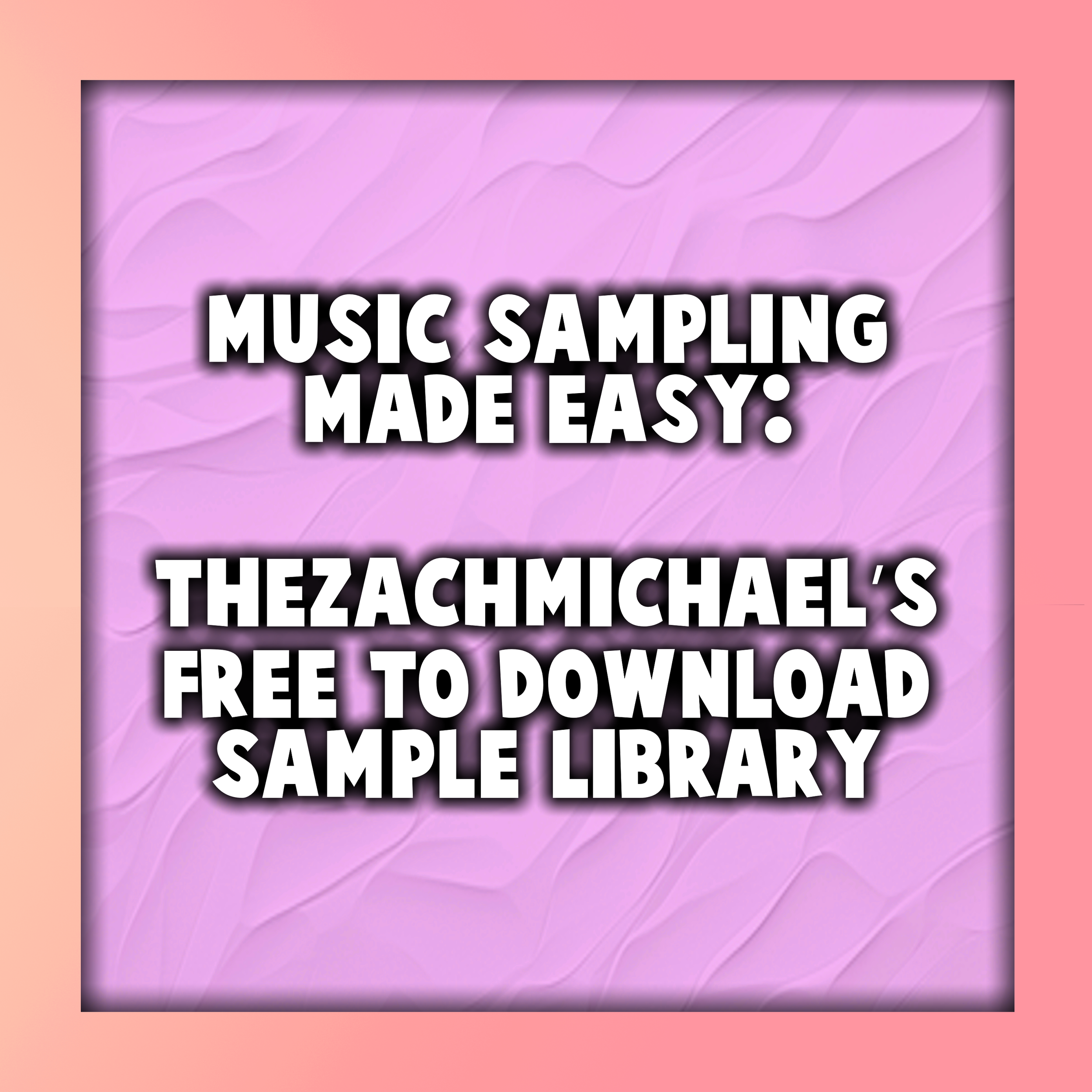 Music Sampling Made Easy: TheZachMichael’s Free To Download Sample Library