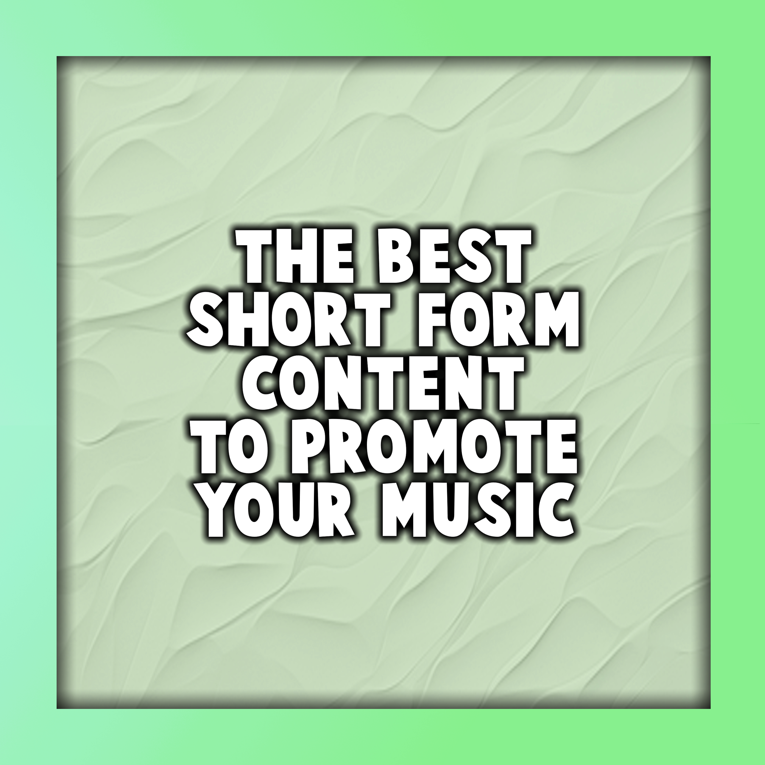 The Best Short-Form Content to Promote Your Music