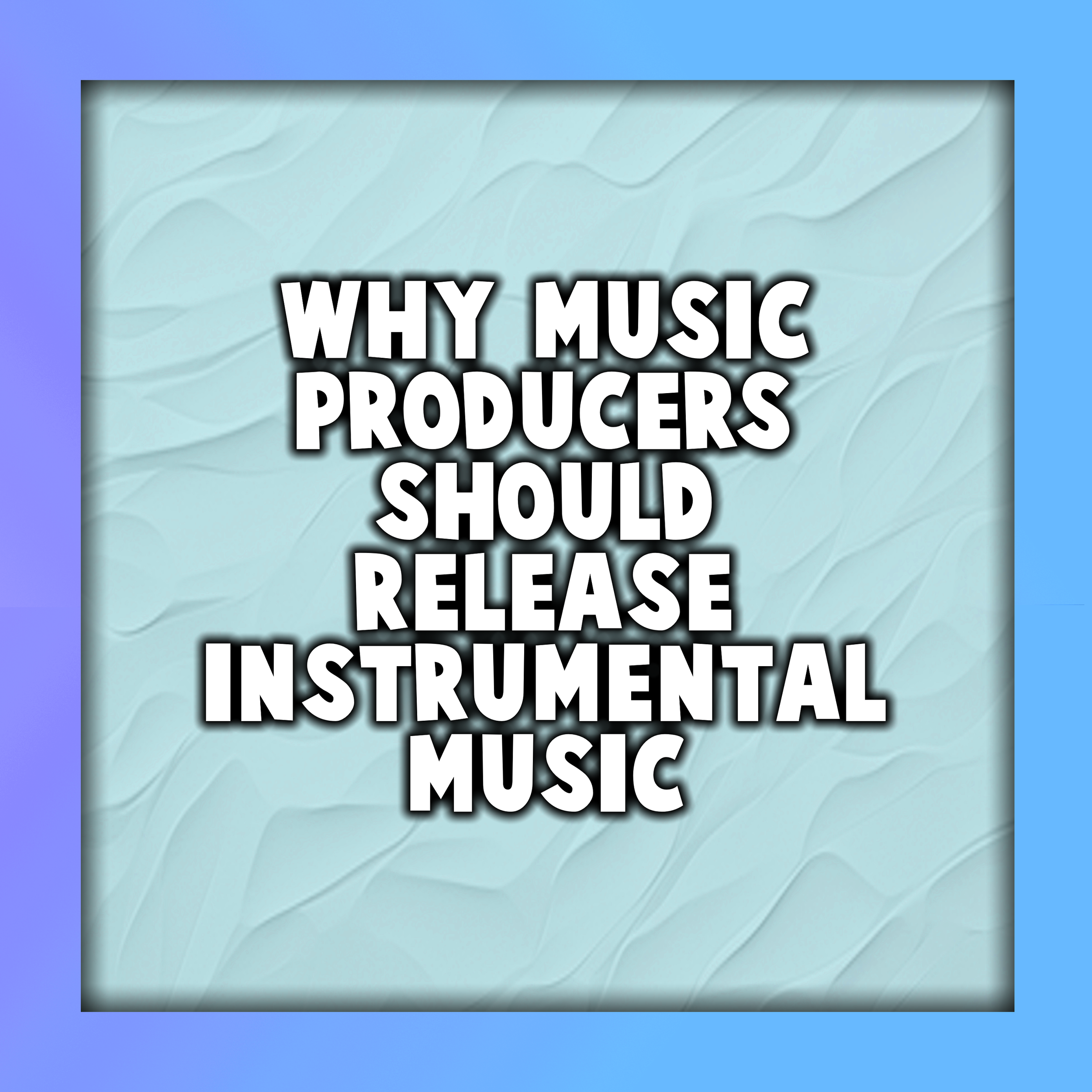 Why Music Producers Should Release Instrumental Music