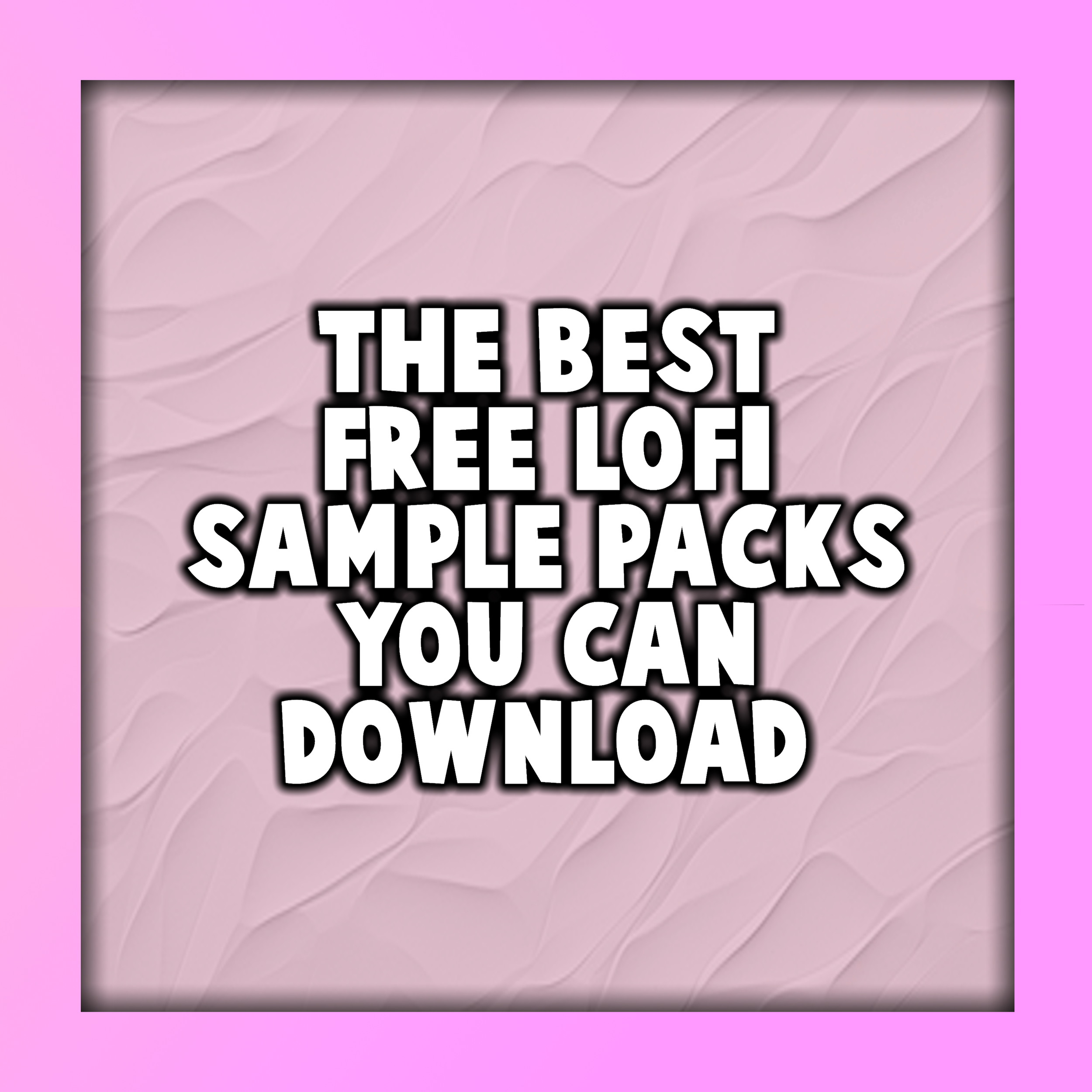 The Best Free LOFI Sample Packs You Can Download