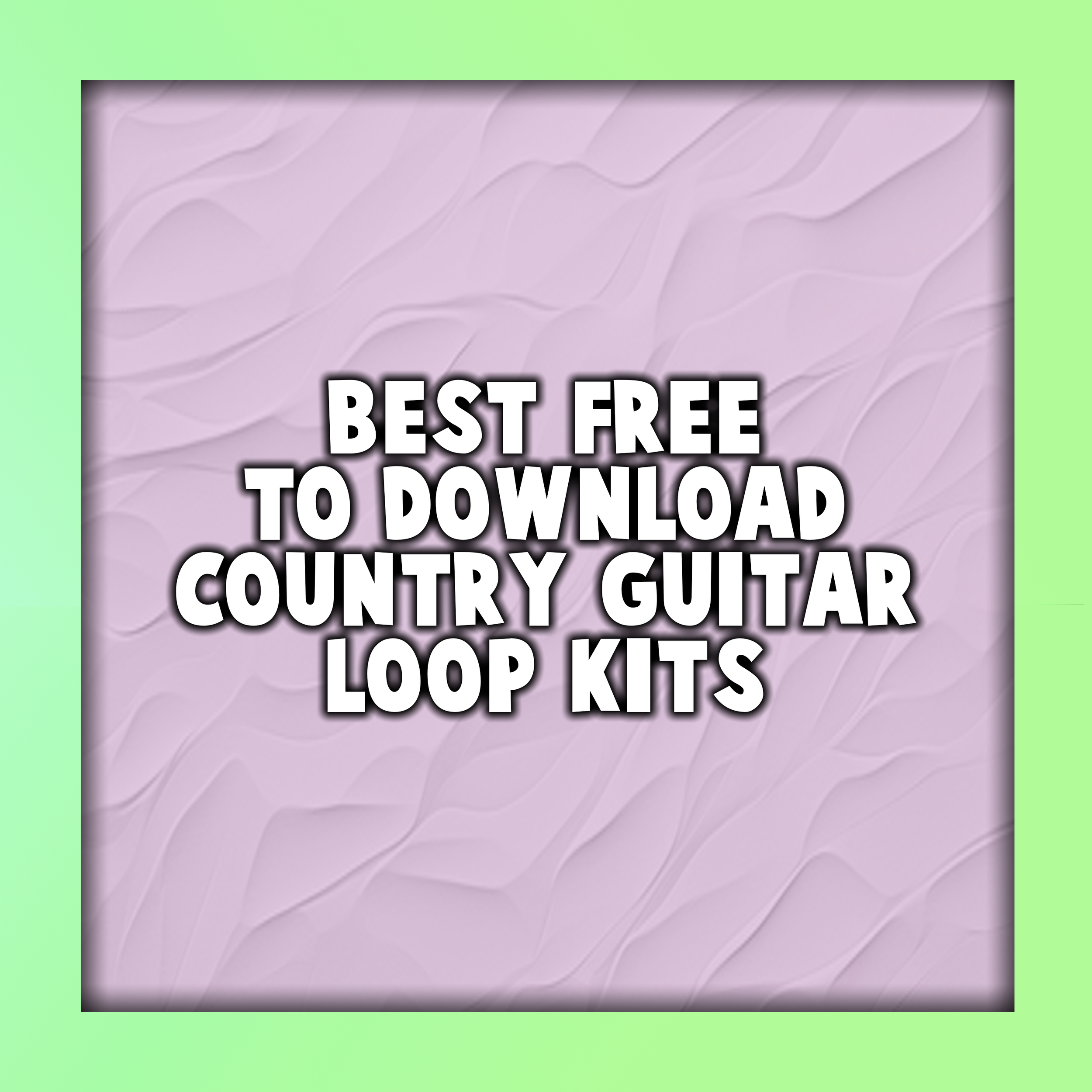 Best Free To Download Country Guitar Loop Kits
