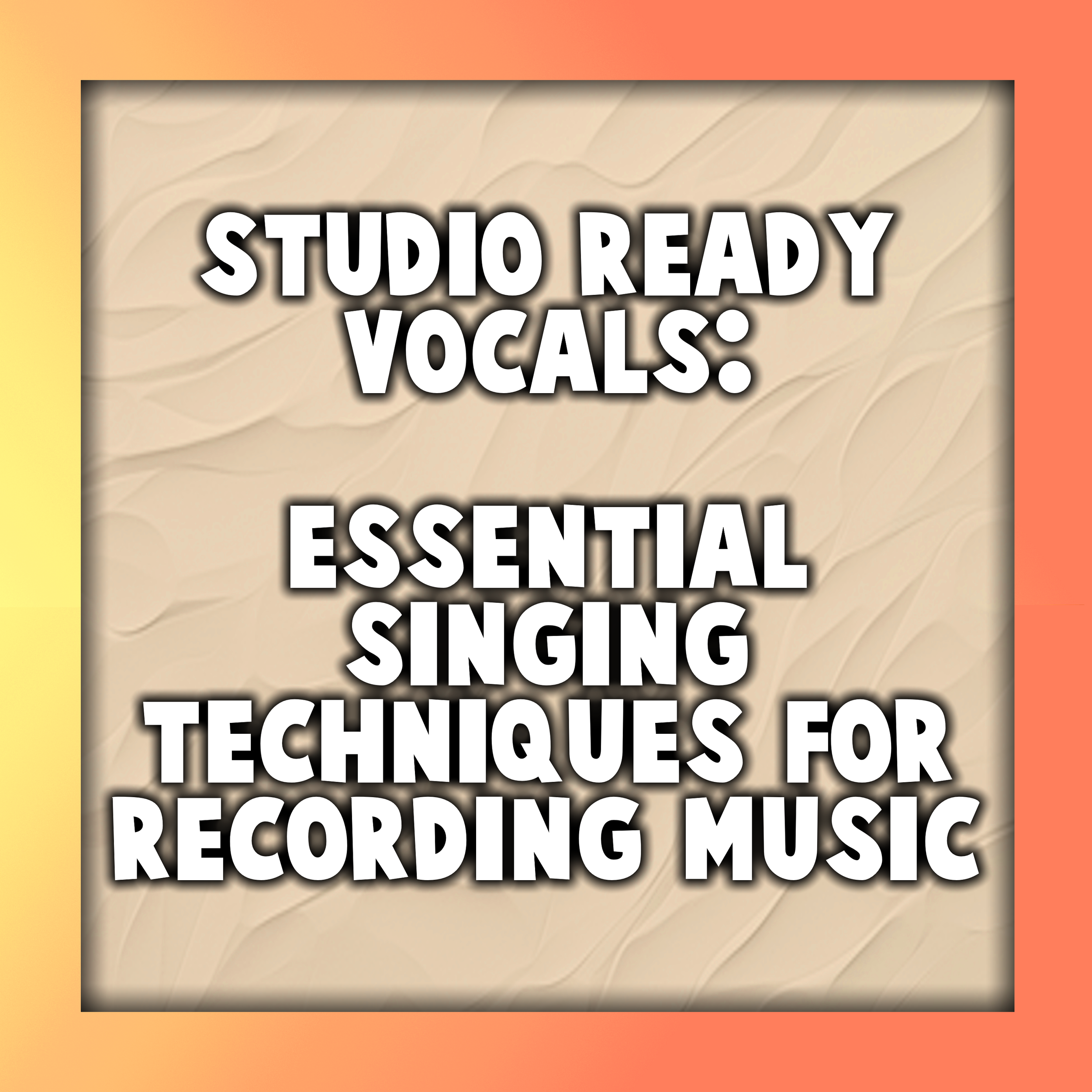 Studio-Ready Vocals: Essential Singing Techniques for Recording Music