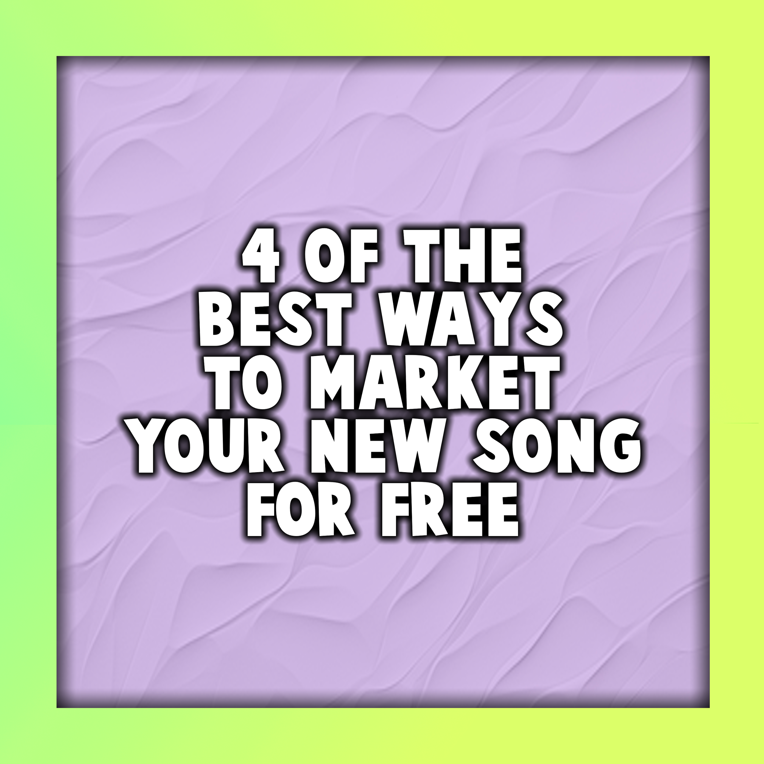 4 of the Best Ways to Market Your New Song for Free