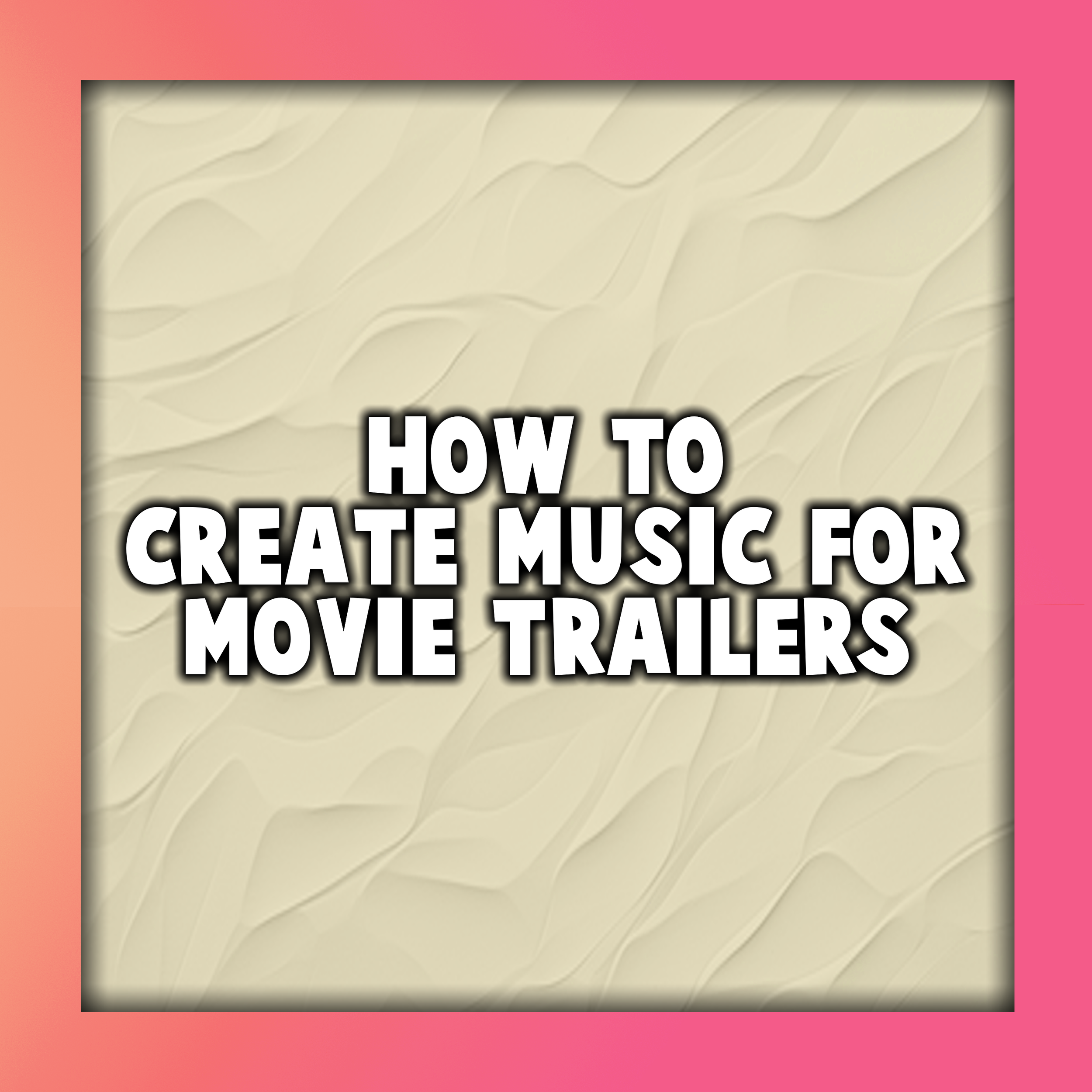 How to Create Music for Movie Trailers (Sync Licensing Guide)