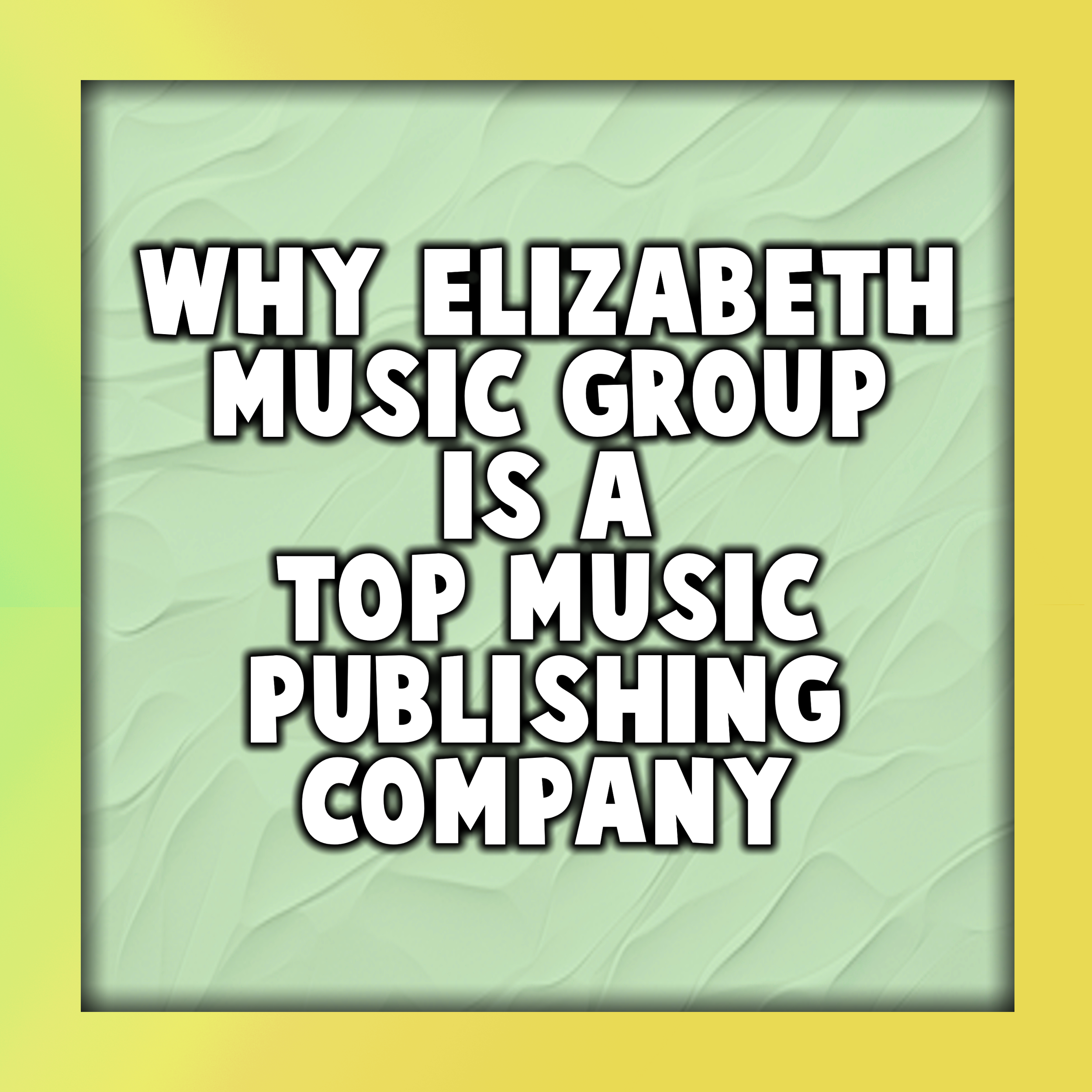 Why Elizabeth Music Group Is a Top Music Publishing Company
