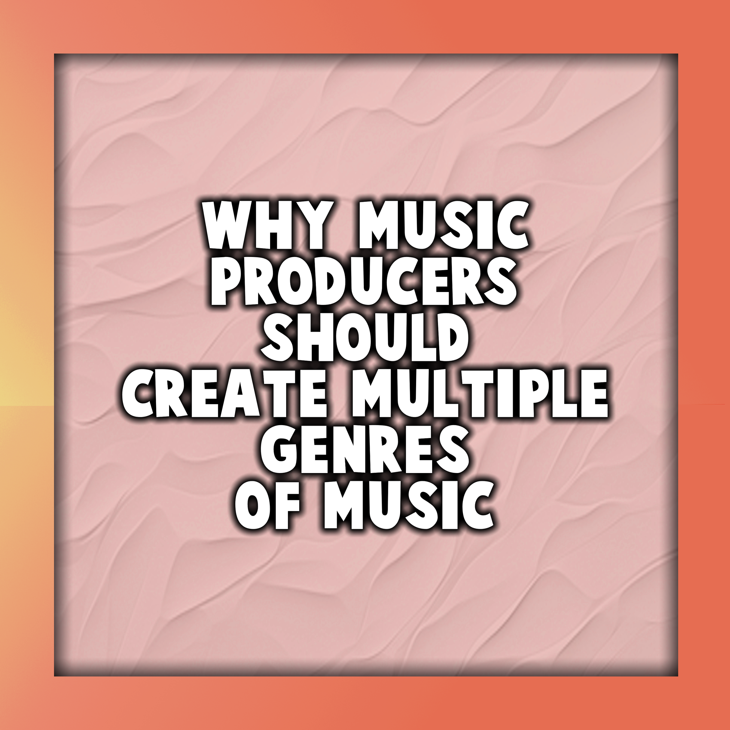 Why Music Producers Should Create Multiple Genres of Music